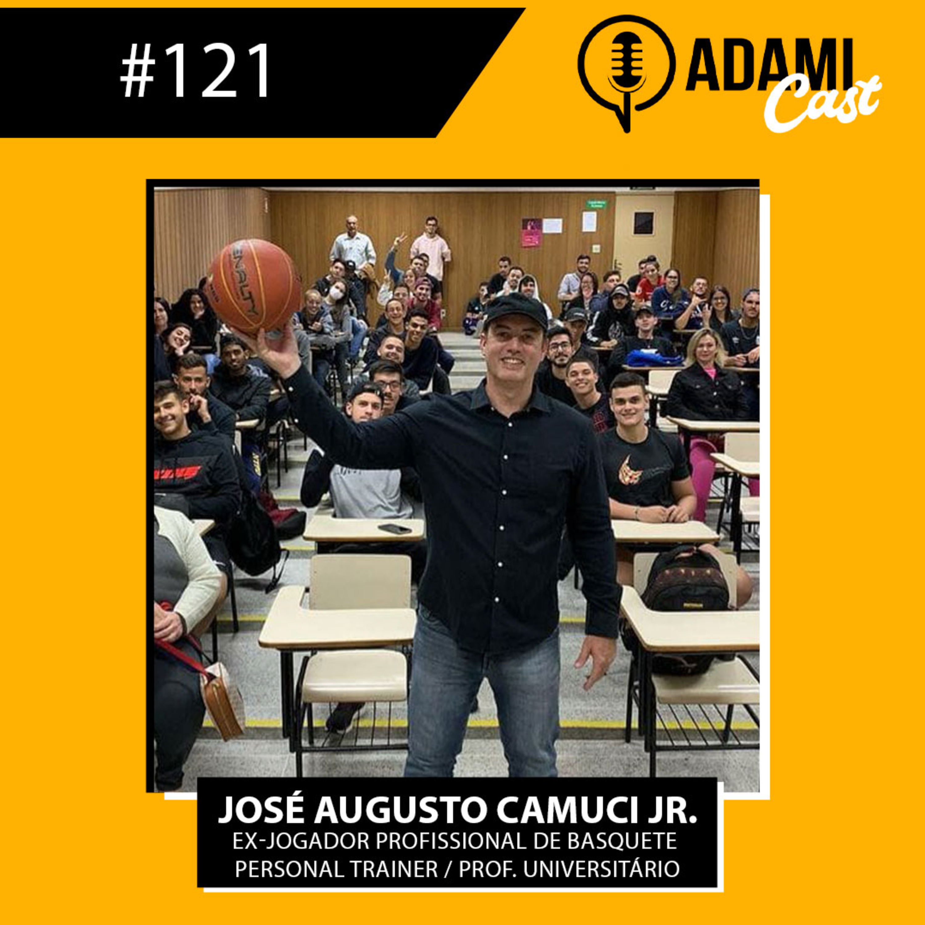 #121 - José Augusto Camuci Jr. - Ex-jogador Profissional de basquete - AdamiCast episode artwork