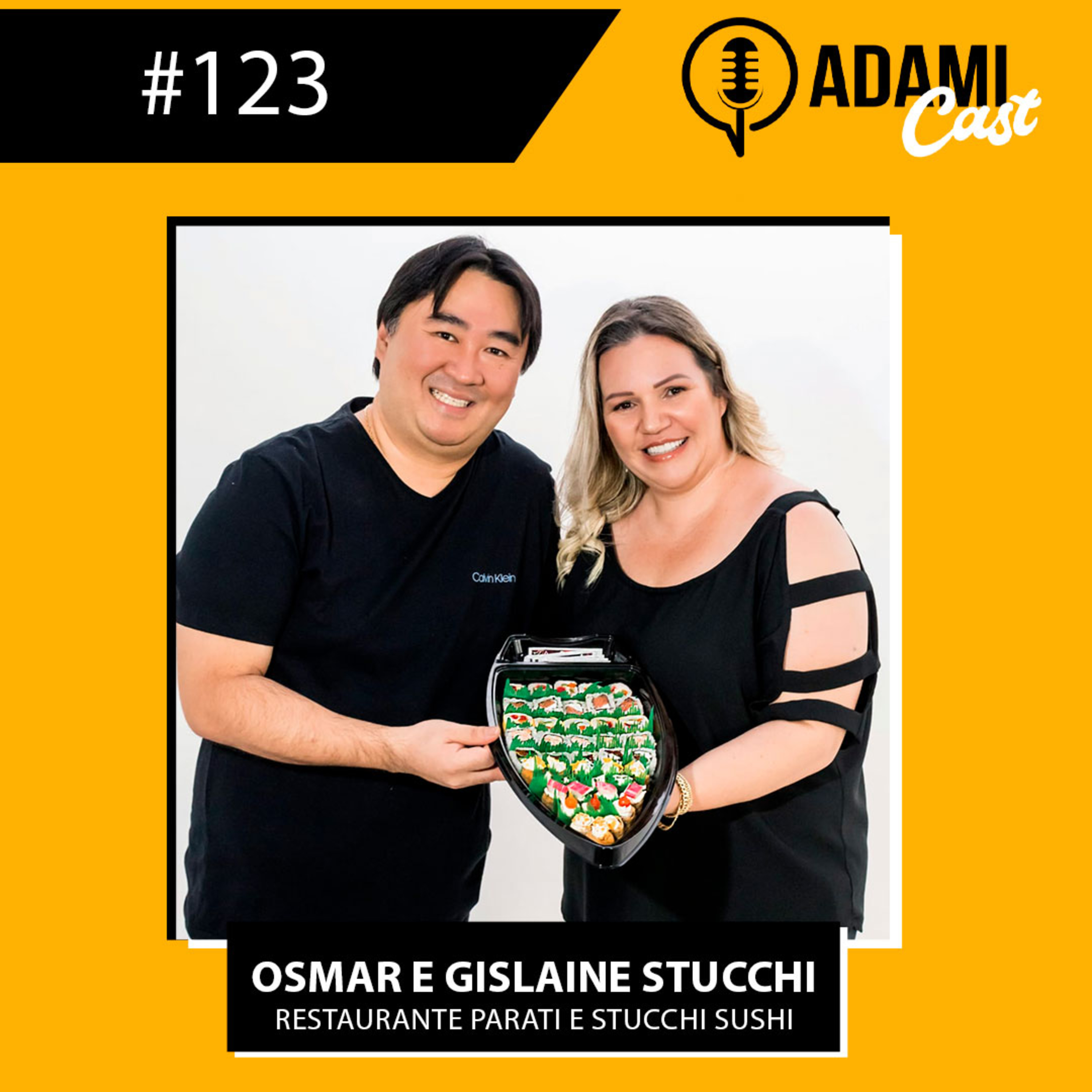 #123 - Osmar e Gislaine Stucchi - Restaurante Parati e Stucchi Sushi - AdamiCast episode artwork