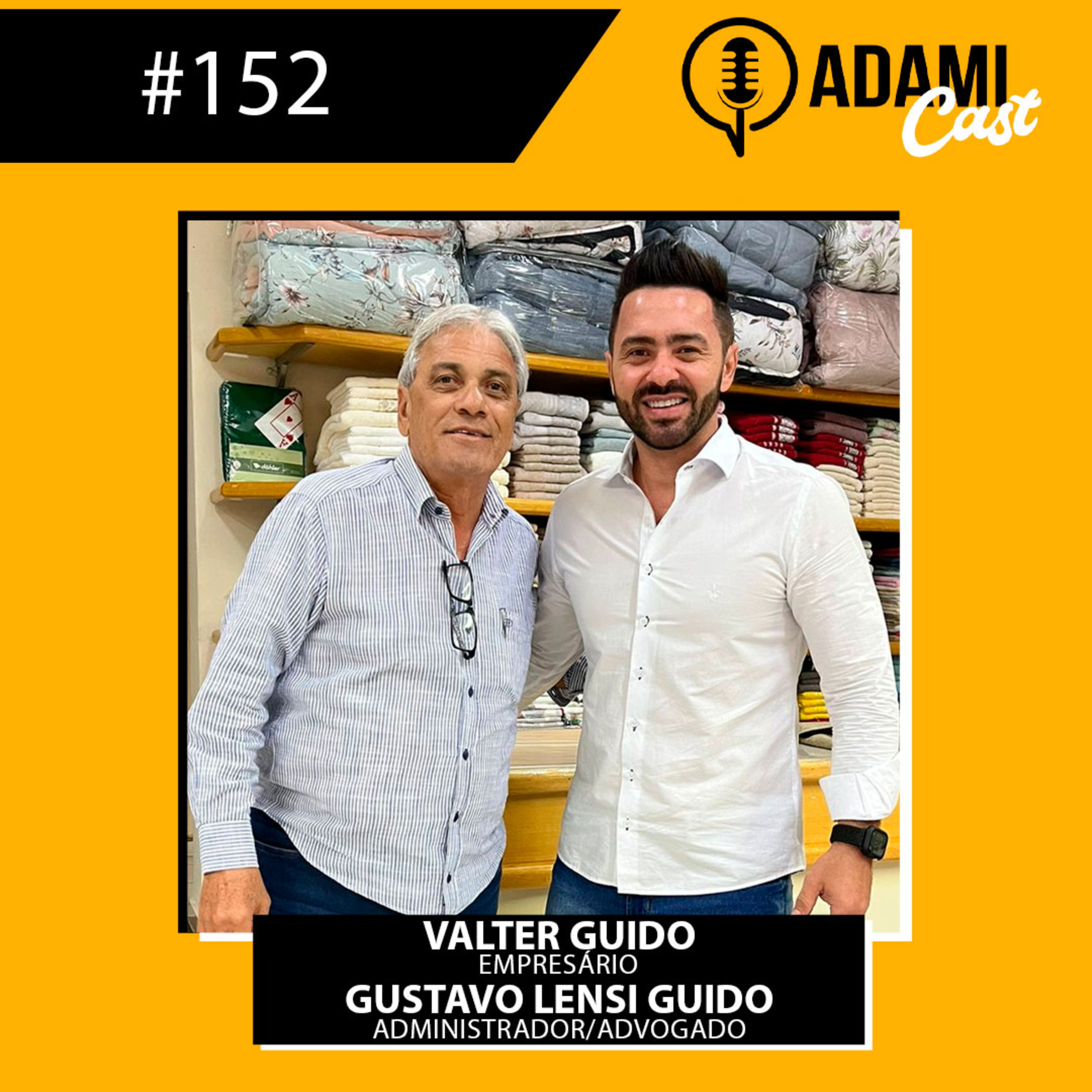 #152 - Valter Guido e Gustavo Lensi Guido - Lojas Cental - AdamiCast episode artwork