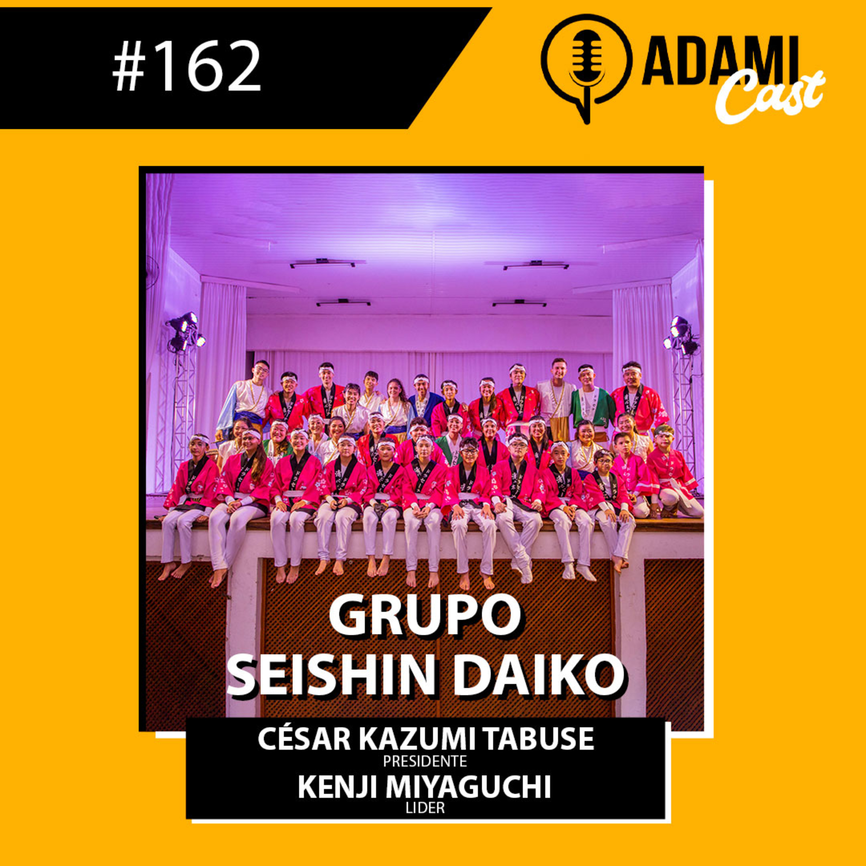 #162 - Grupo Seishin Daiko - César Kazumi Tabuse e Kenji Miyaguchi -AdamiCast episode artwork