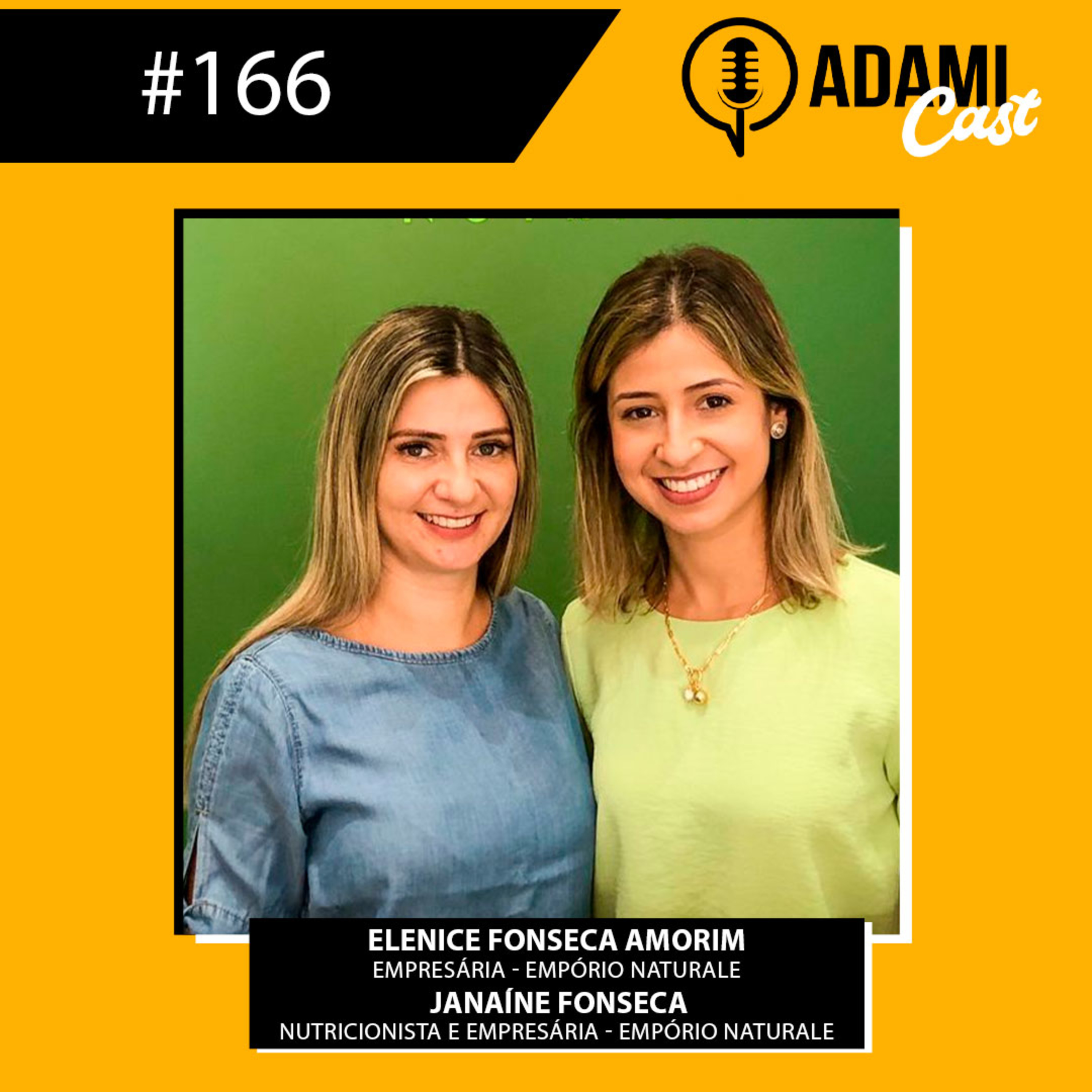 #166 - Elenice Fonseca Amorim e Janaíne Fonseca (Nutricionista) - Empório Natrule - AdamiCast episode artwork