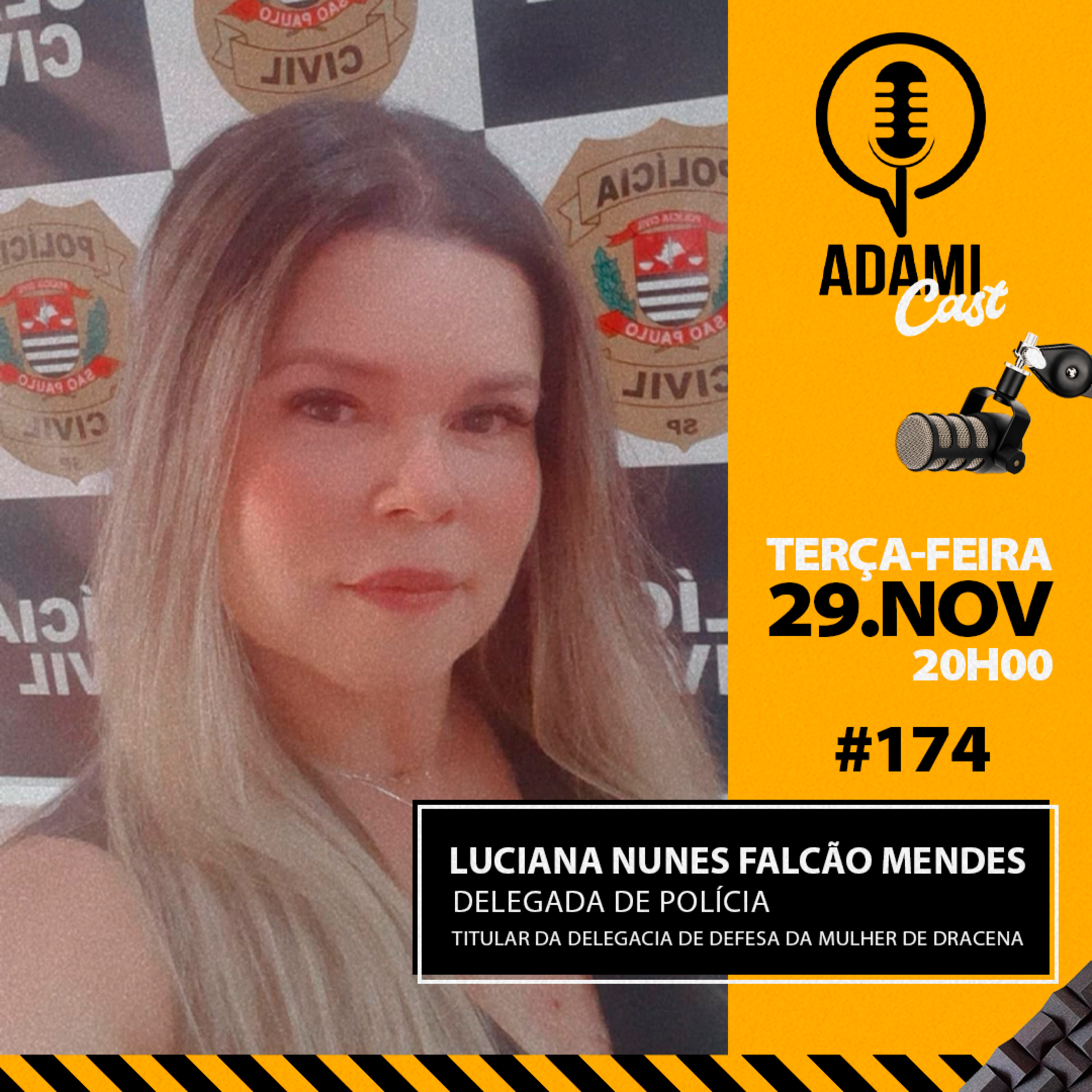 #174 - Luciana Nunes Falcão Mendes - Delegada de Polícia - AdamiCast episode artwork