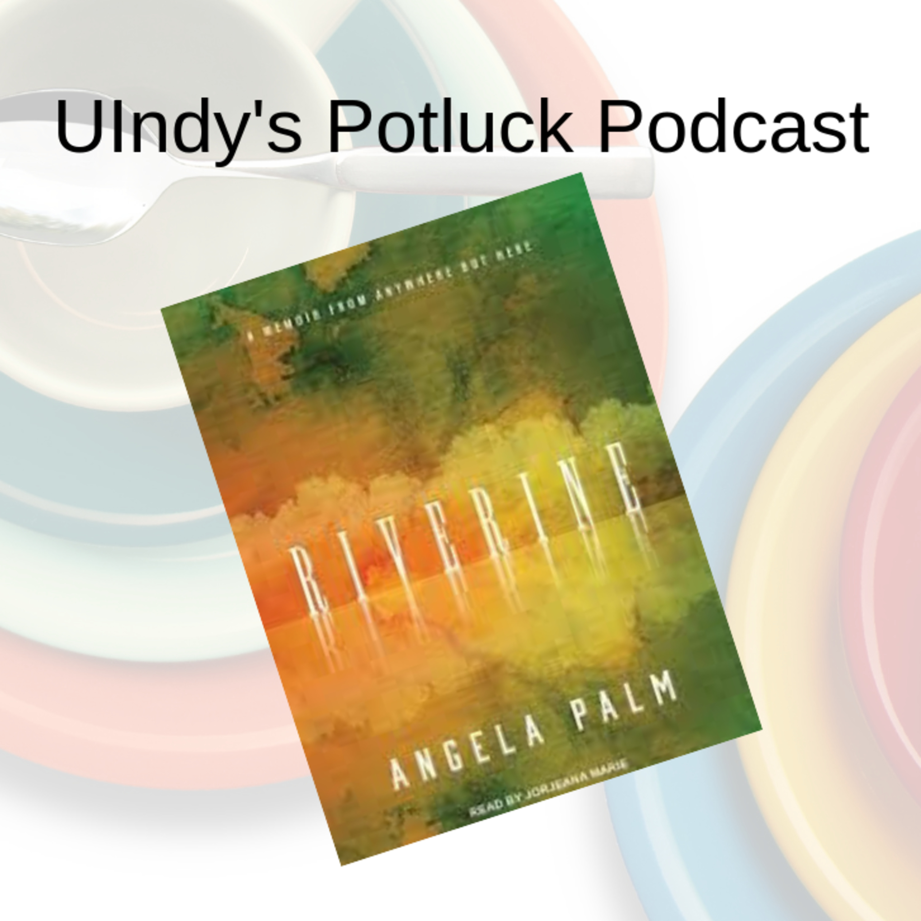 UIndy's Potluck Podcast_Episode 01_Angela Palm