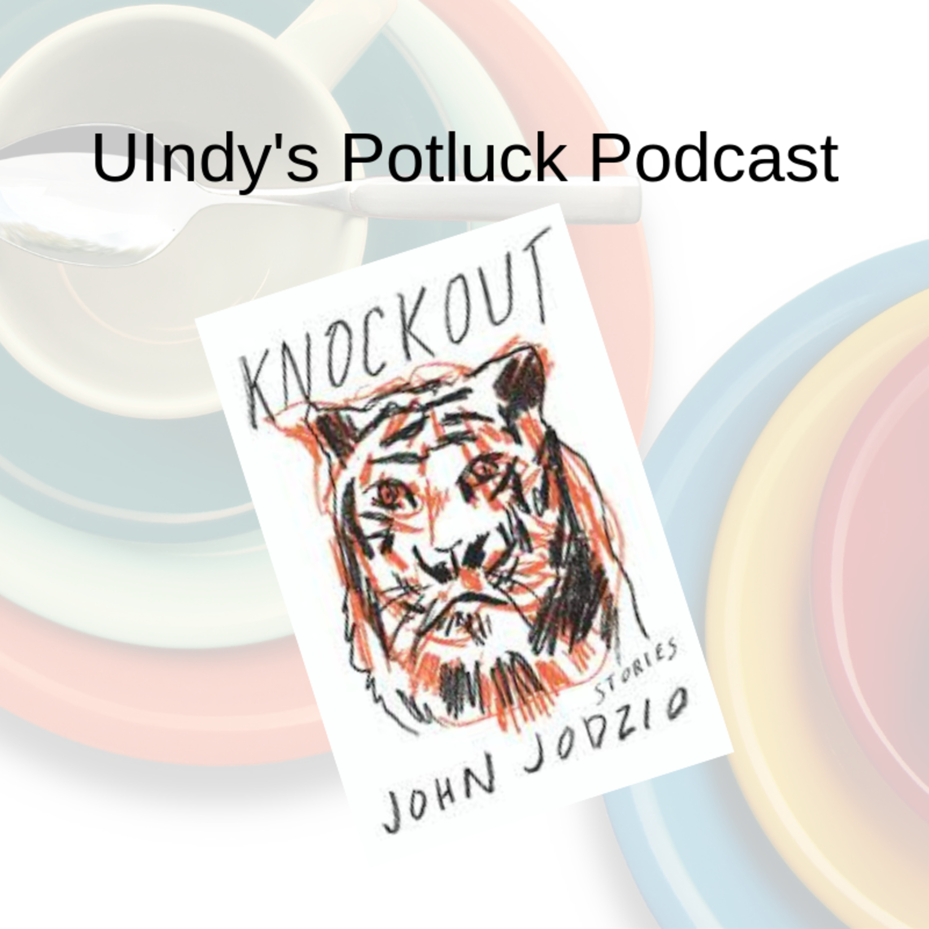 UIndy Potluck Podcast_Episode 04_John Jodzio