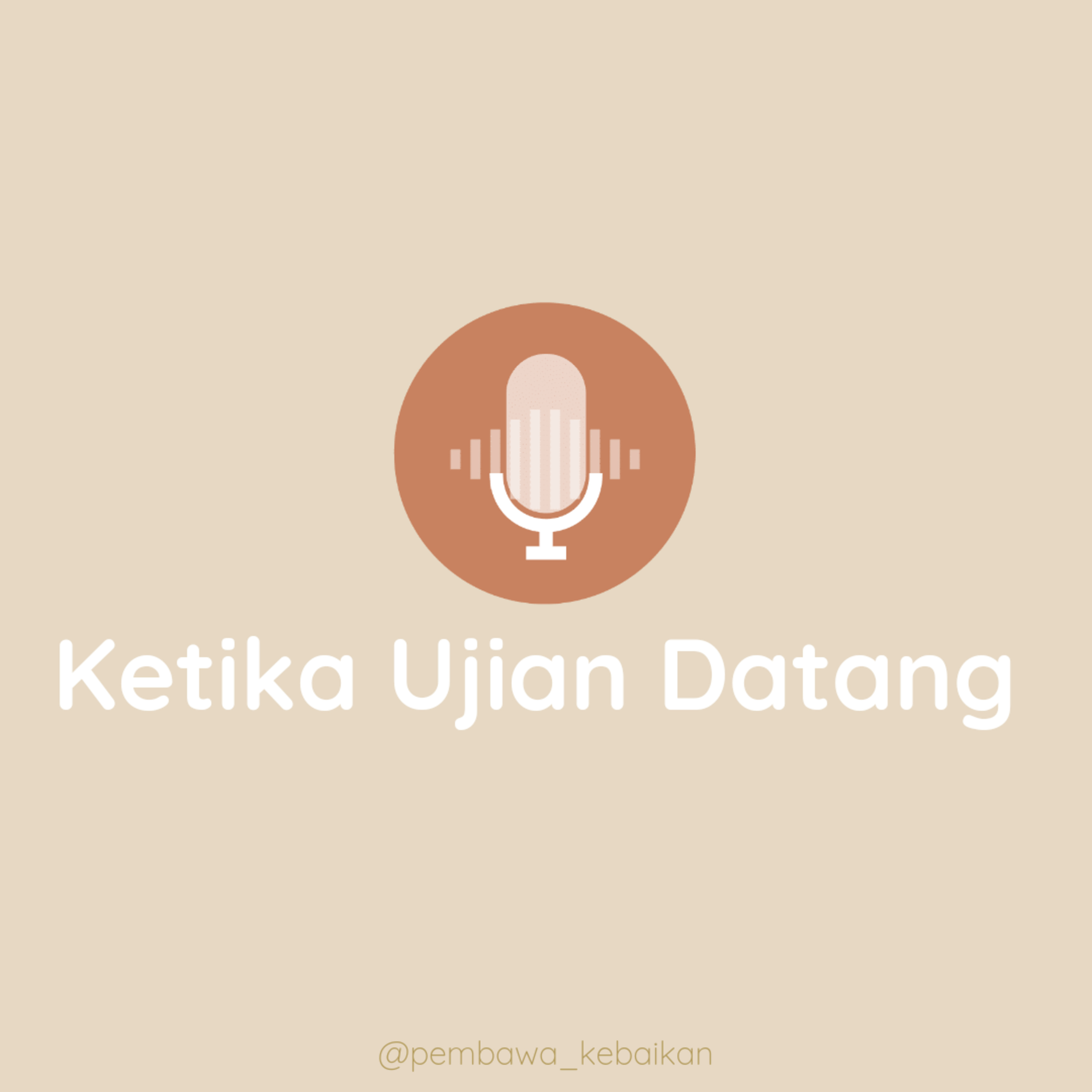 Ketika ujian datang Ketika ujian datang