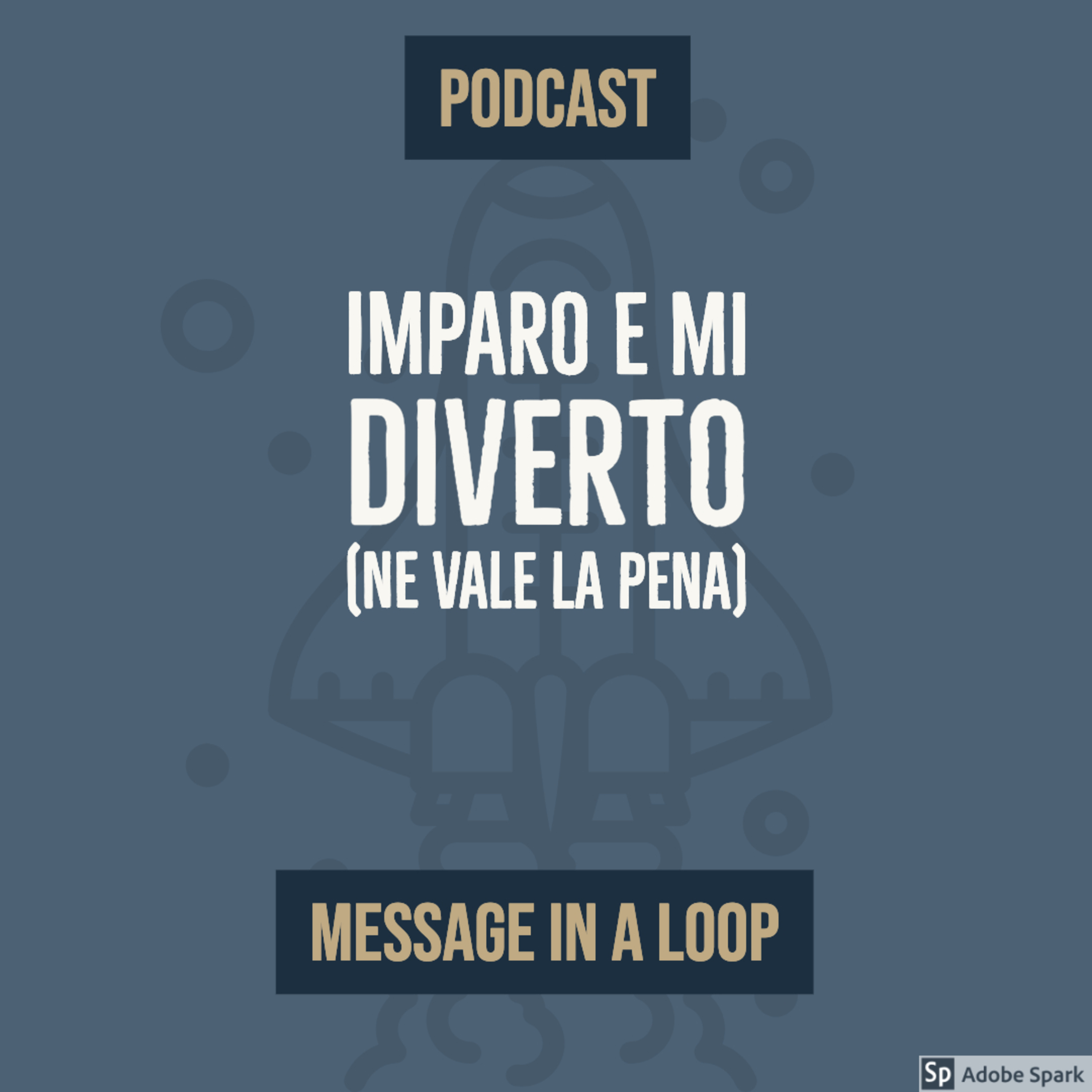 Message 3: Imparo e mi diverto (ne vale la pena) Message 3: Imparo e mi diverto (ne vale la pena)