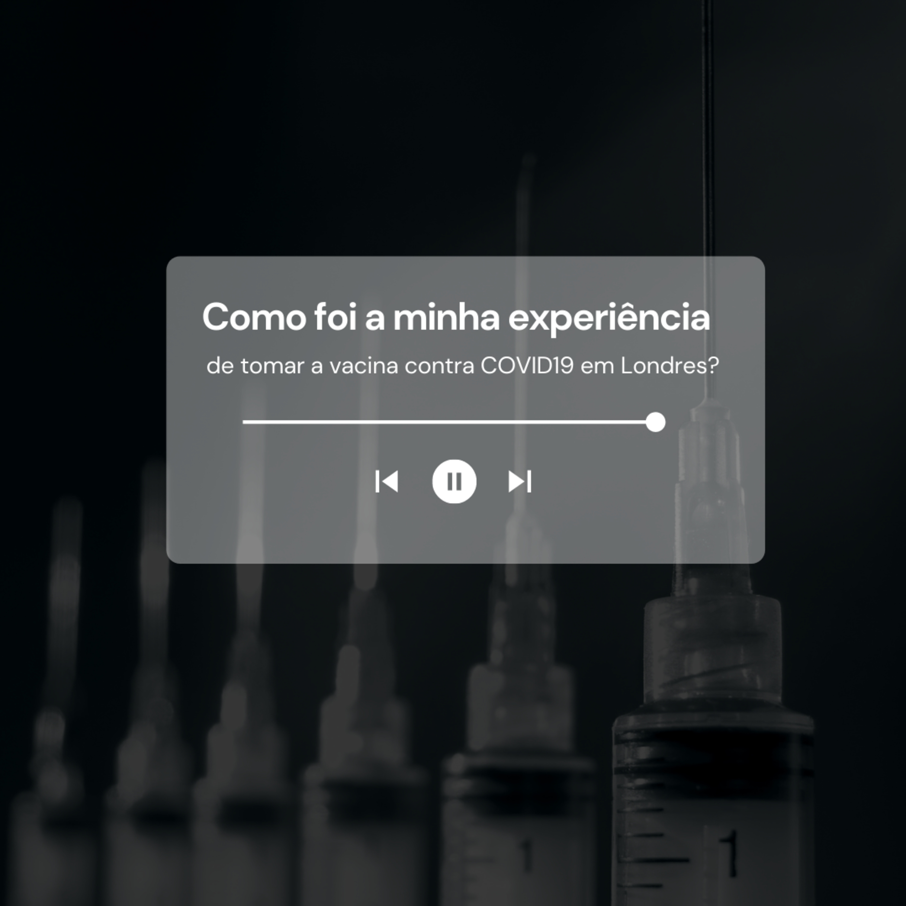 #27 - Como foi a minha experiência de tomar a vacina contra COVID19 em Londres? episode artwork