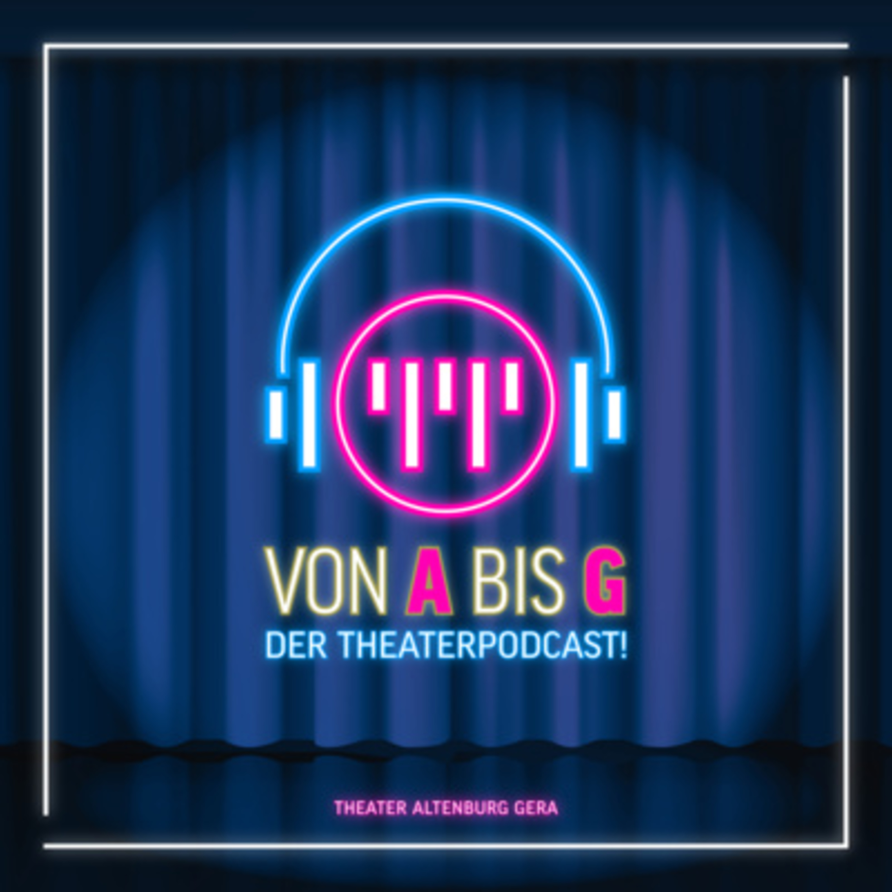 Von A bis G – der Theaterpodcast!