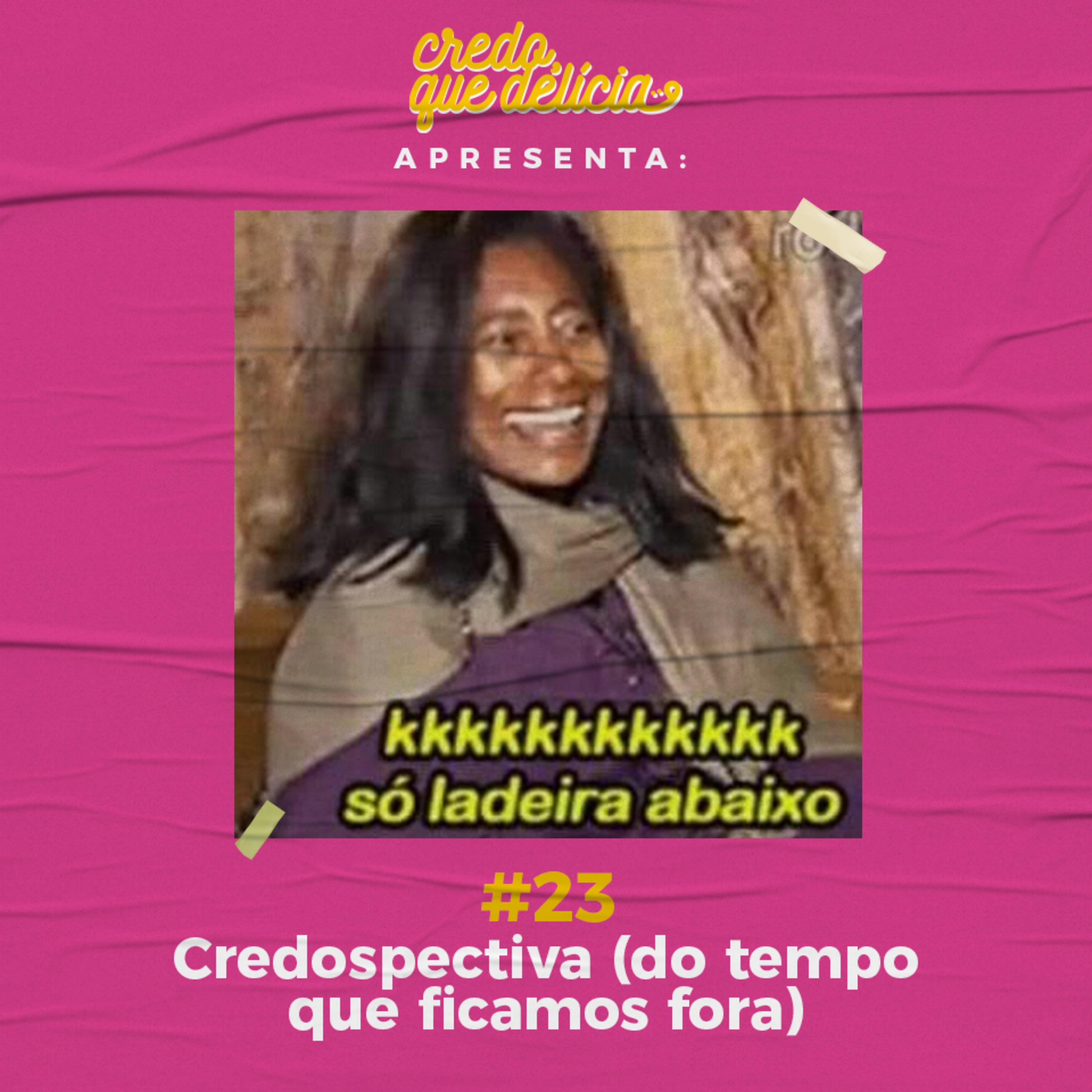 Credo, que delícia!