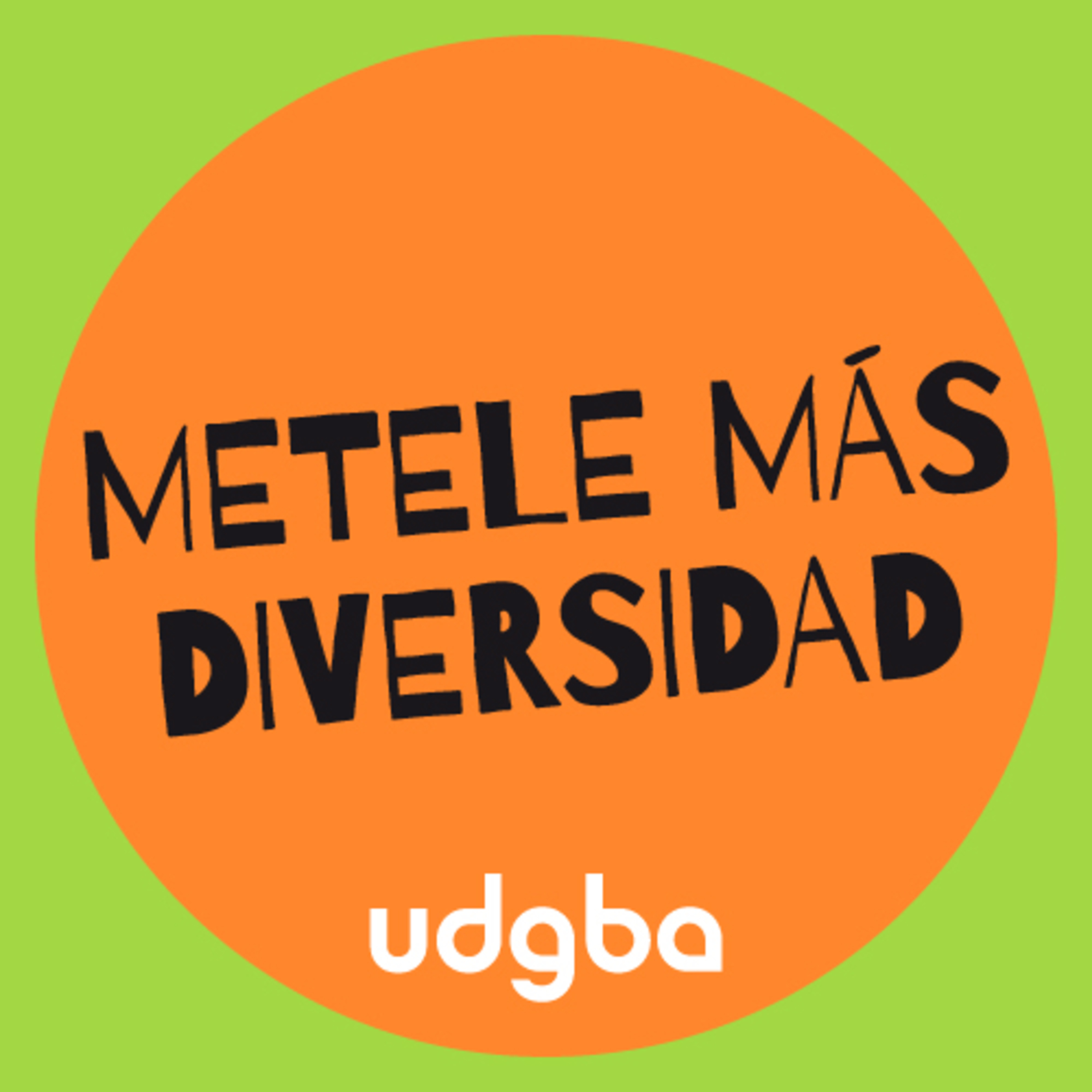 Metele más Diversidad, un podcast de la UDGBA