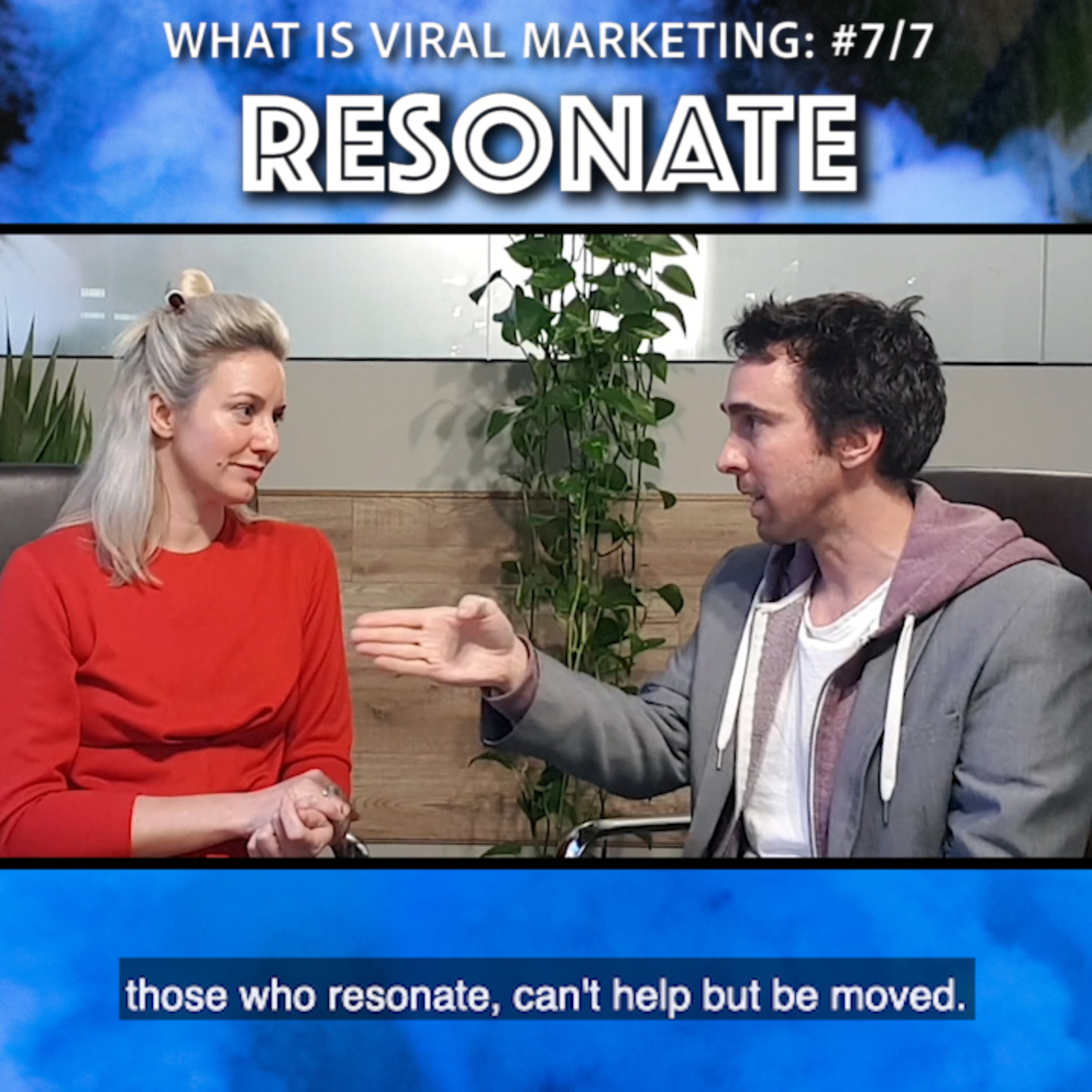 What is Viral Marketing - Ep 7 - 7 - Viral marketing is how you Resonate with your audience