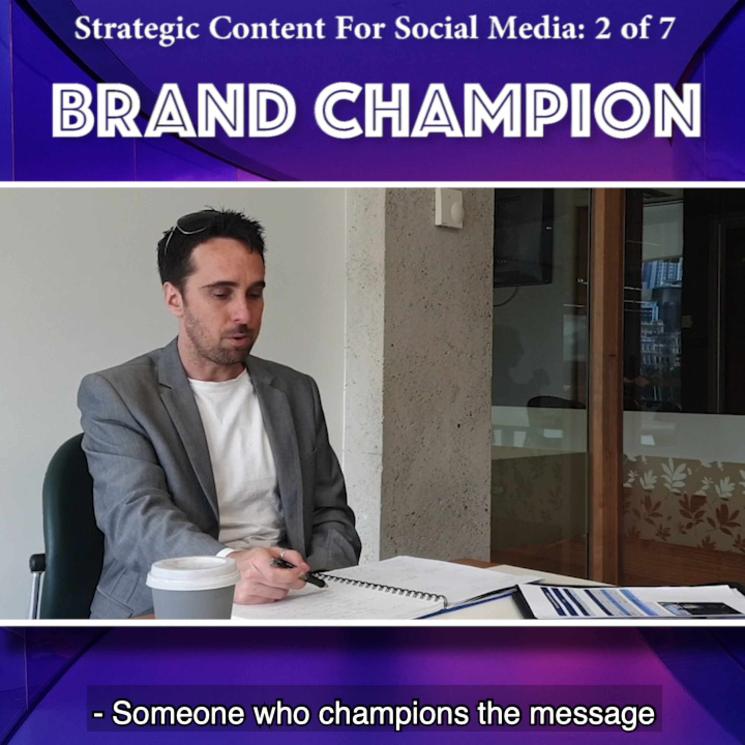 Strategic Content Workshop - Content to strategically cut through - 2 of 7 - Create Brand Champions
