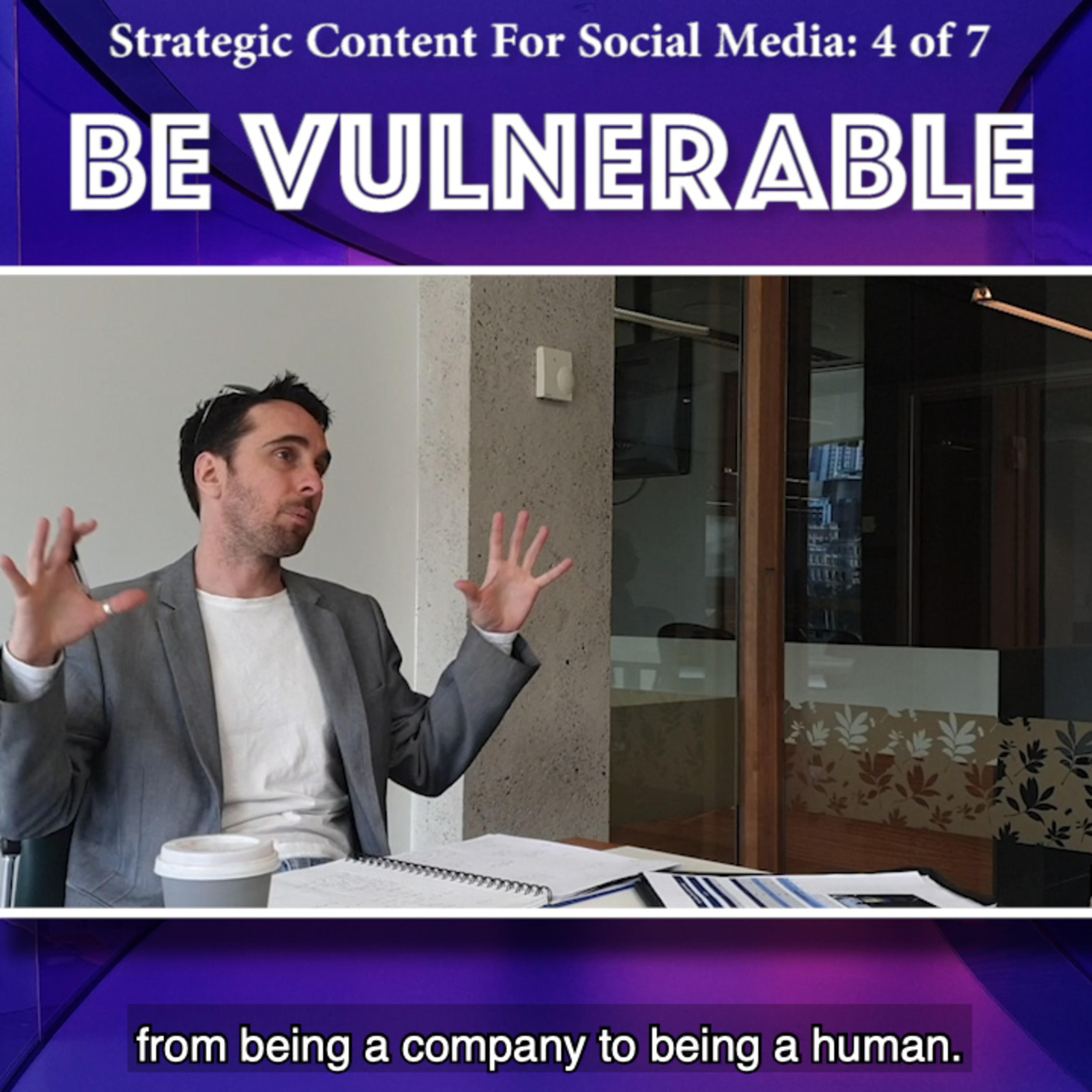 Strategic Content Workshop - Content to strategically cut through - 4 - 7 - Struggles make us Human