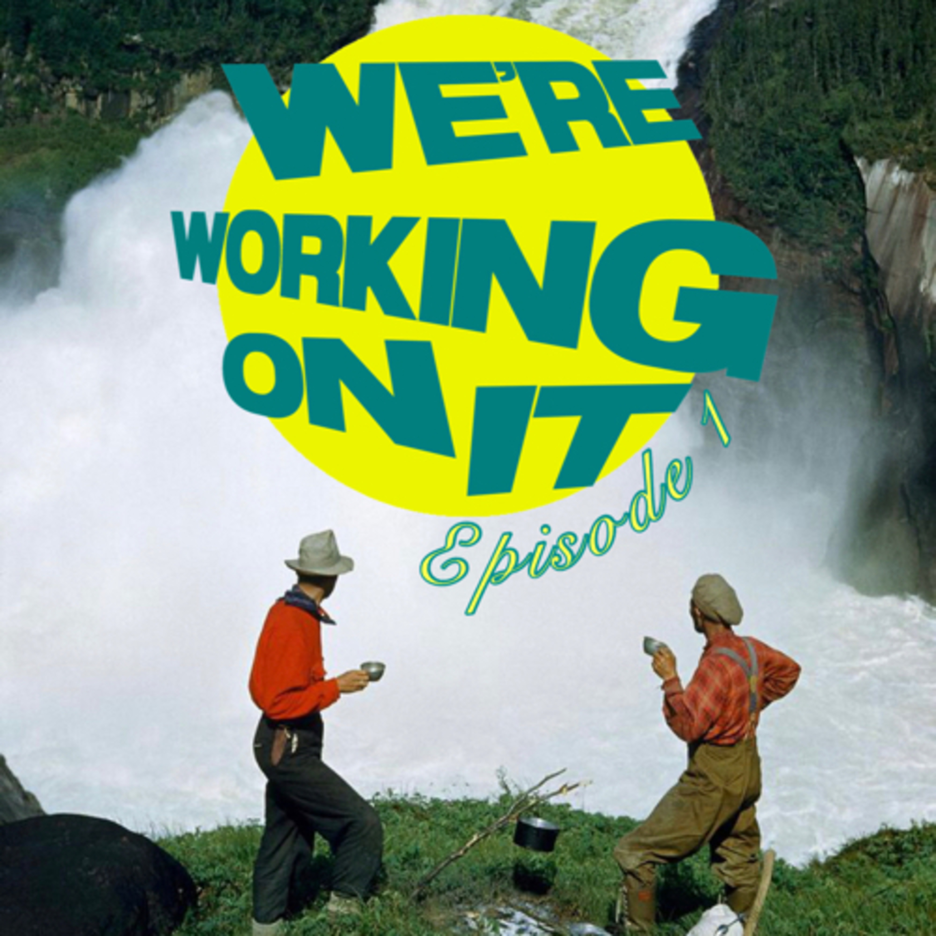 We’re Working On It.