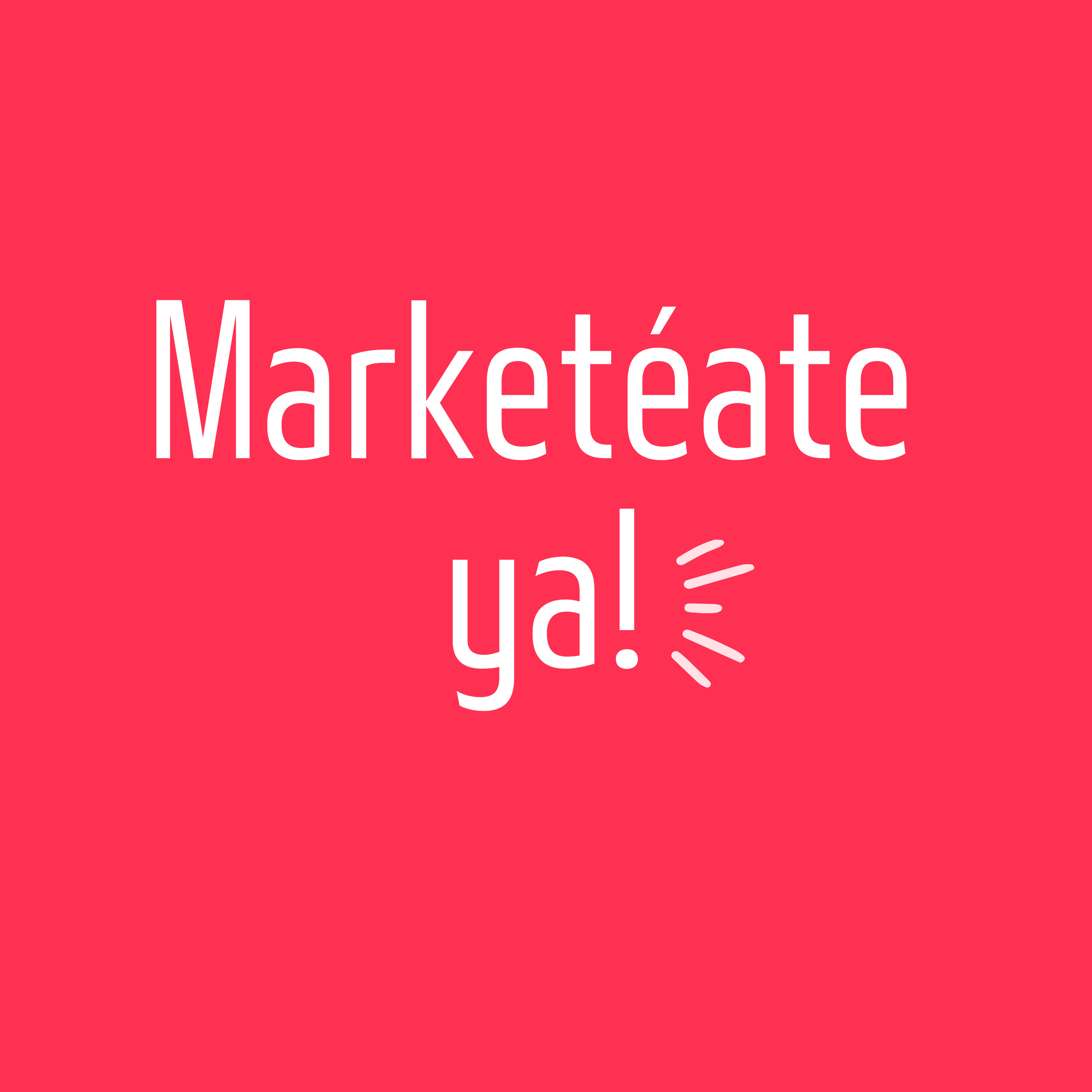 Marketéate ya