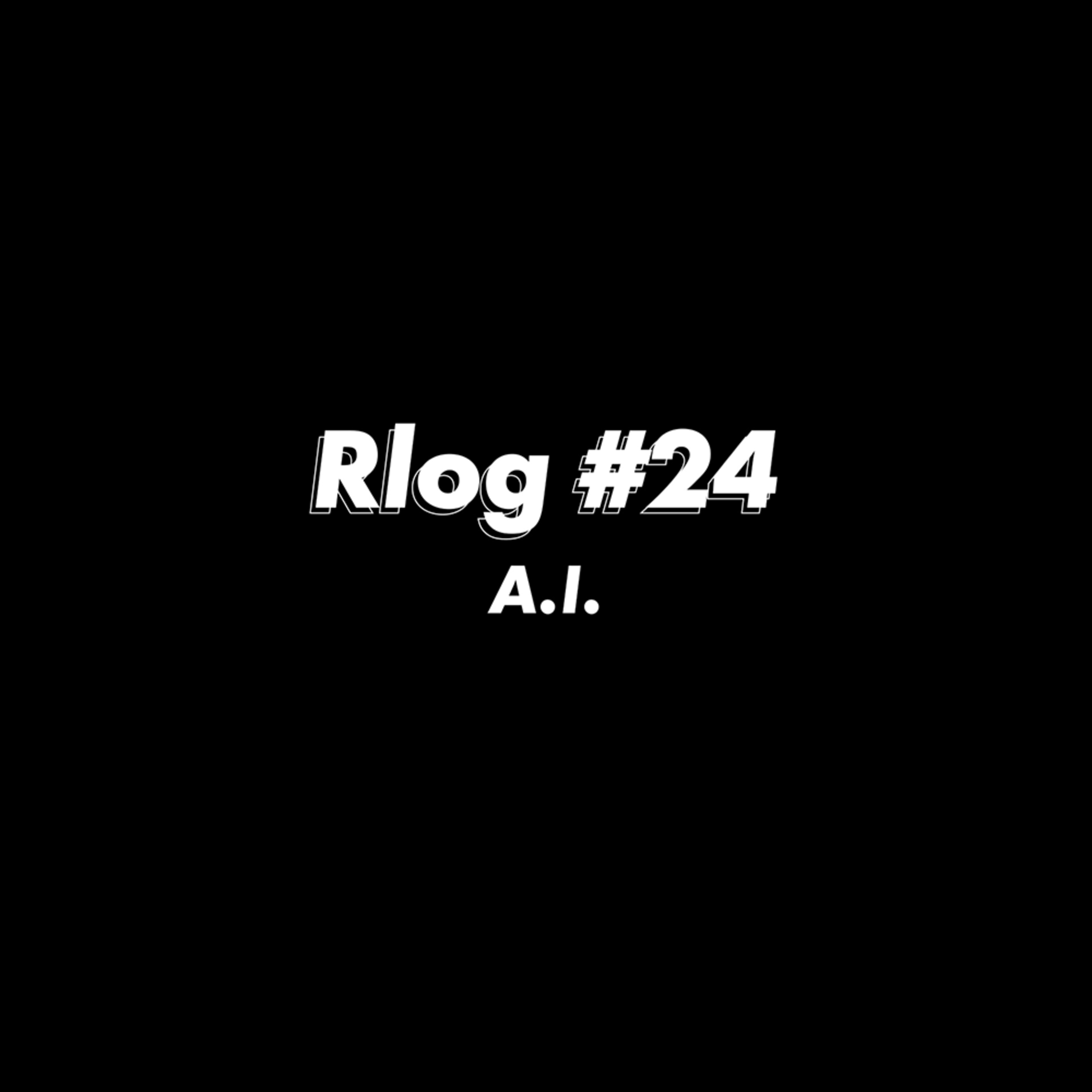 Rlog #24 : A.I.