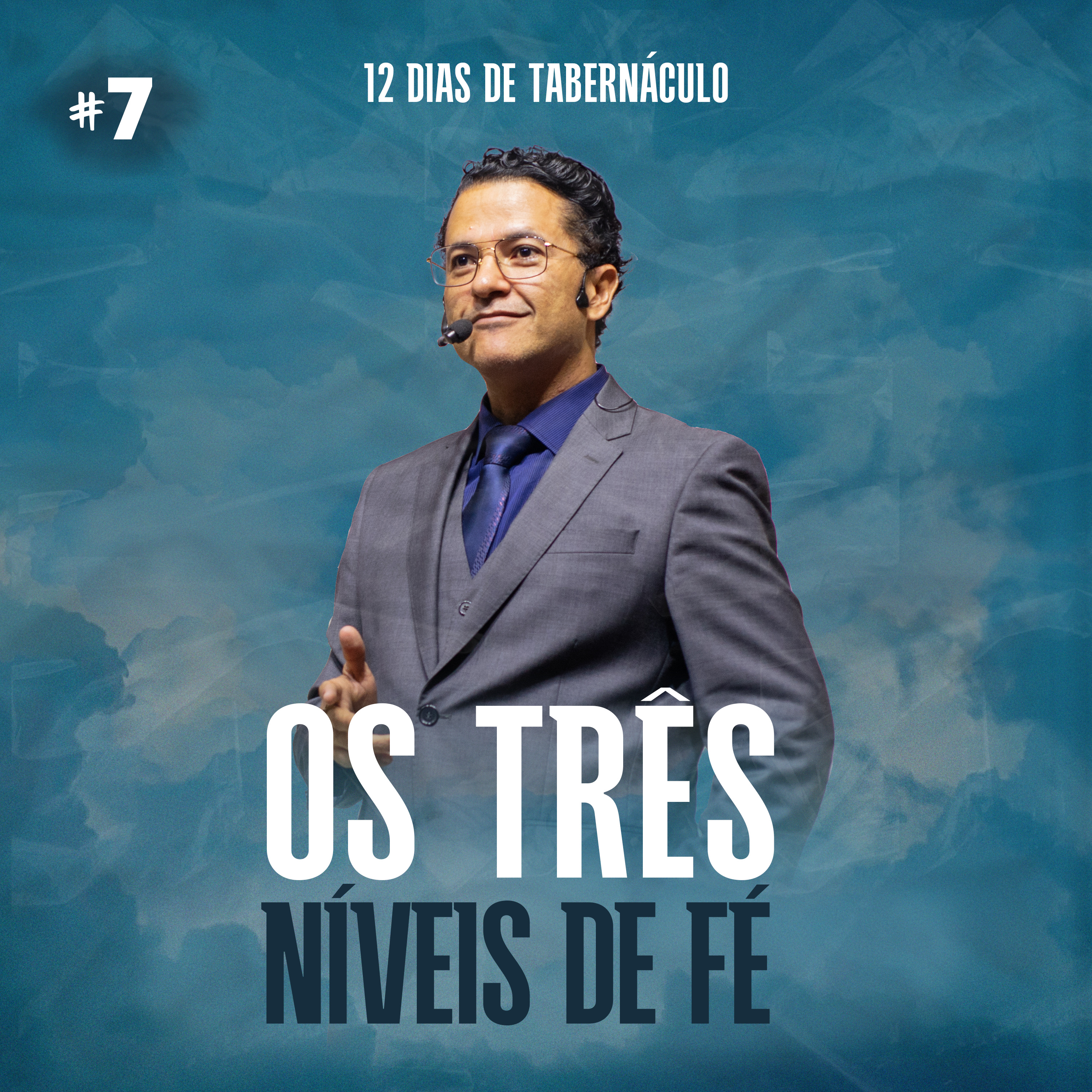 Os três níveis de fé || Pr. Evandro Menezes | 12 Dias de tabernáculo - Dia #7 episode artwork
