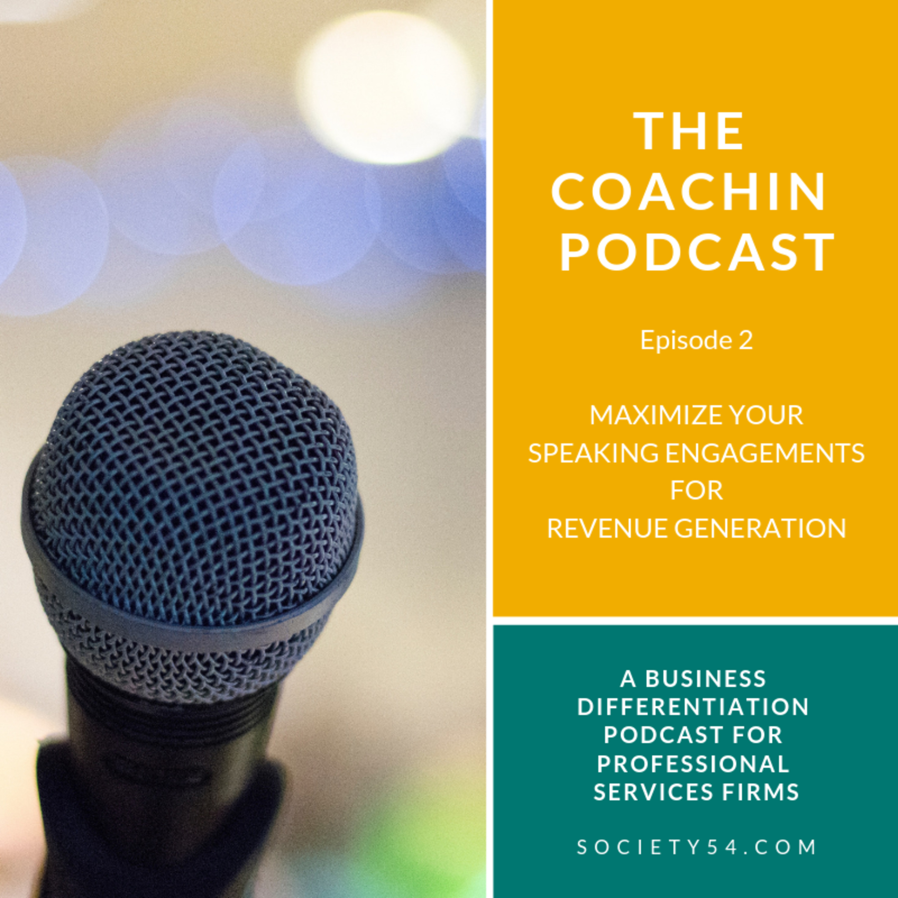 The CoachIN Podcast - Episode 2 - Maximize Your Speaking Engagements For Revenue Generation