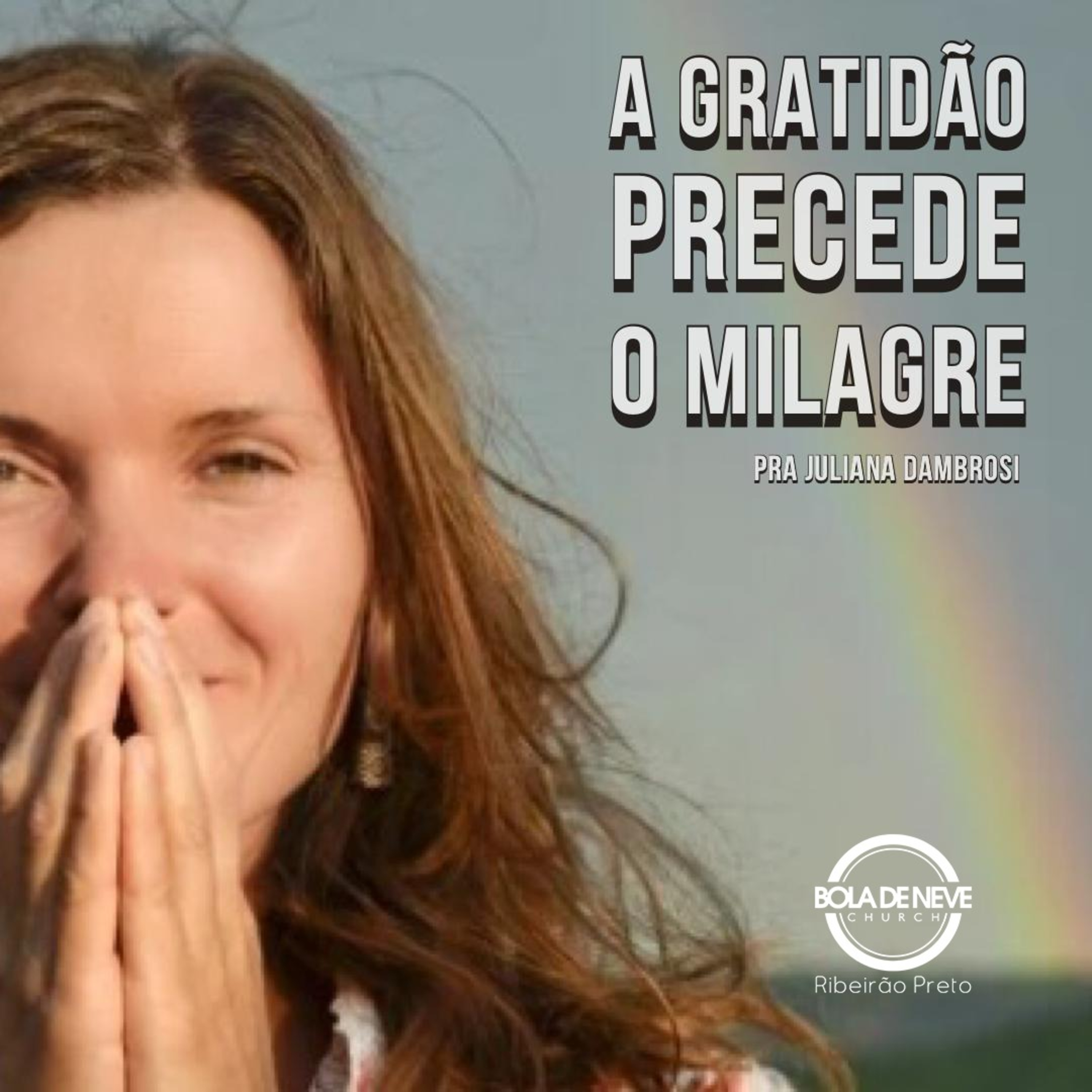 PRA JULIANA - A GRATIDAO PRECEDE O MILAGRE - 10.06.2021 episode artwork