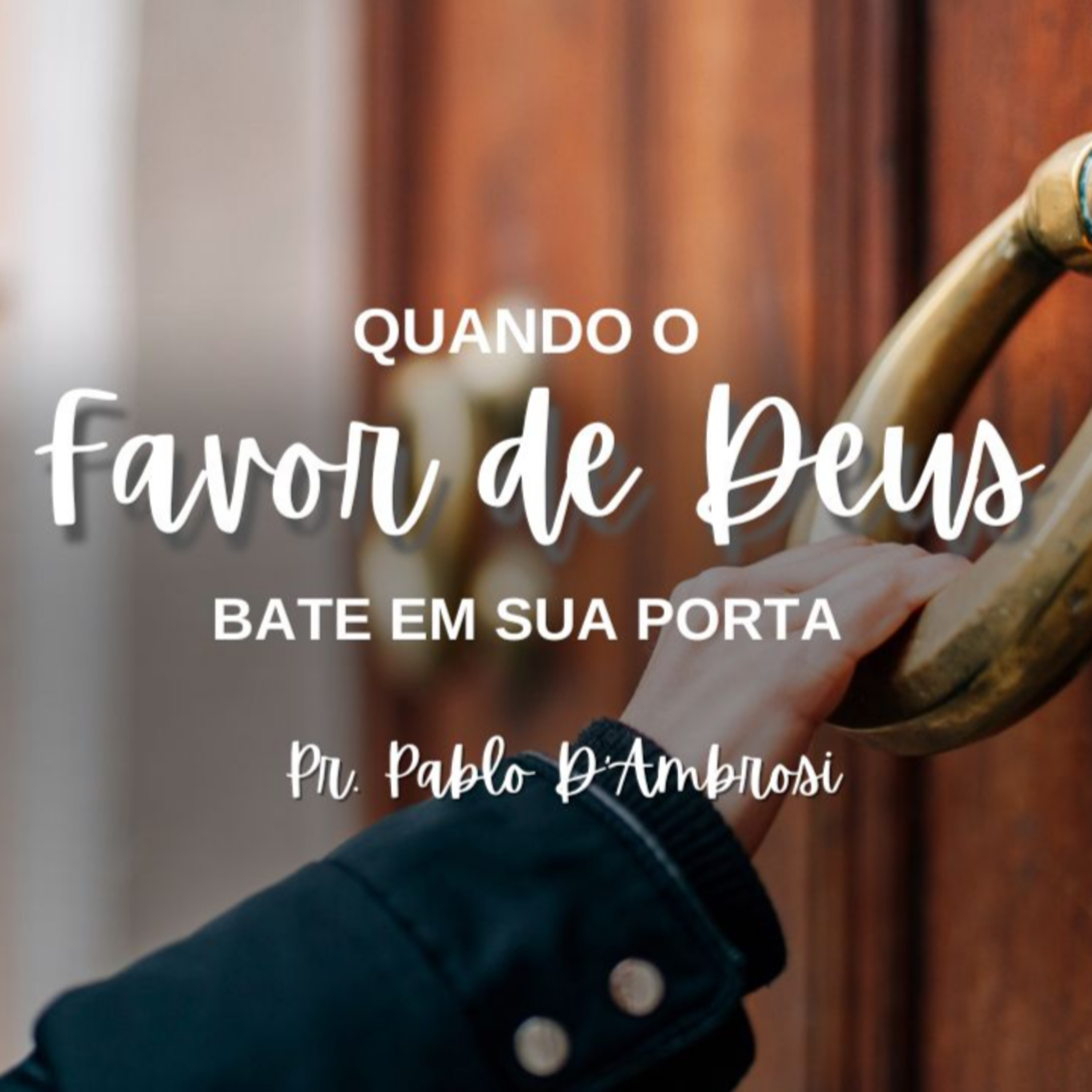 PR PABLO - Quando o favor de Deus bate em sua porta - 12.06.2022 episode artwork