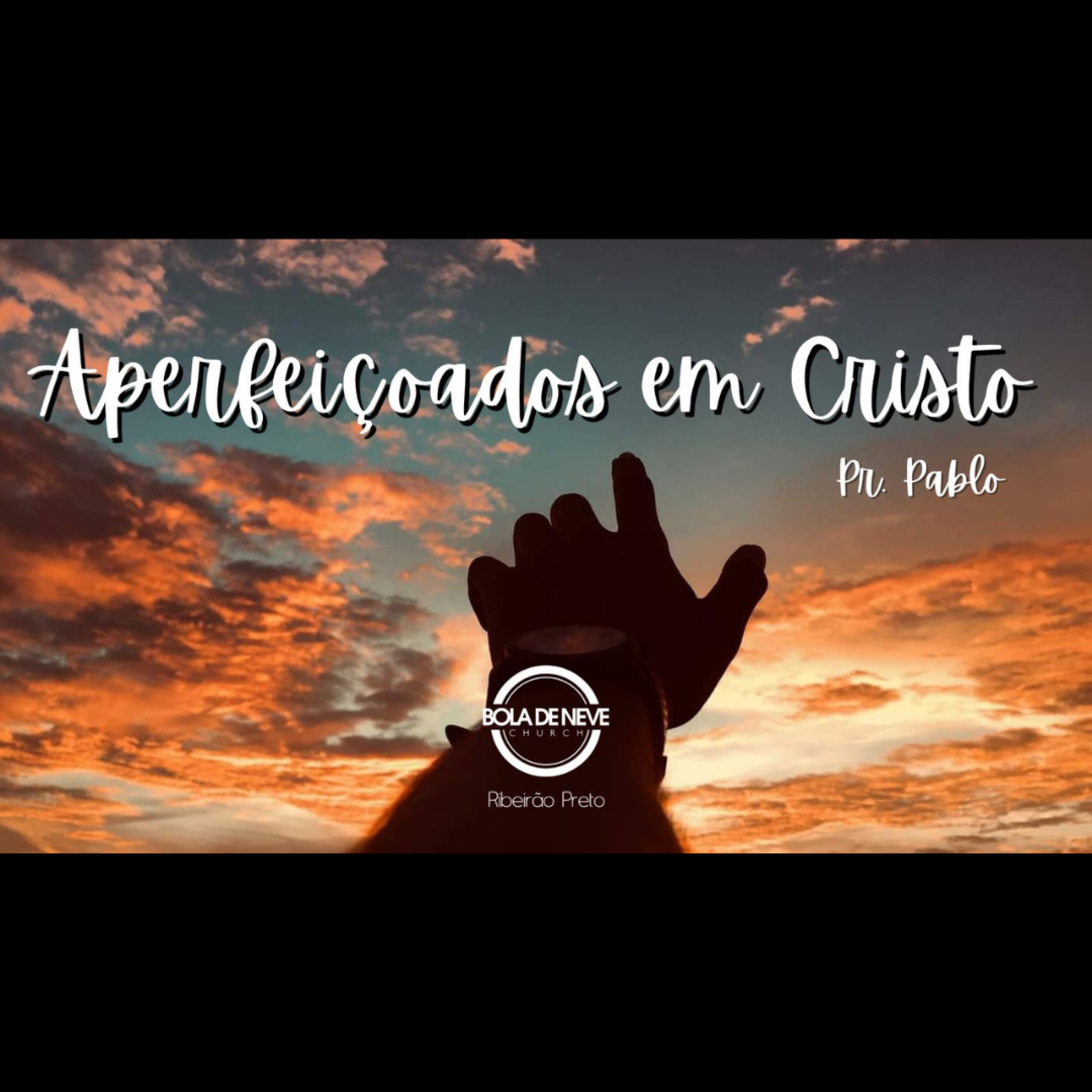PR PABLO - Aperfeiçoados em Cristo - 26.06.2022 episode artwork