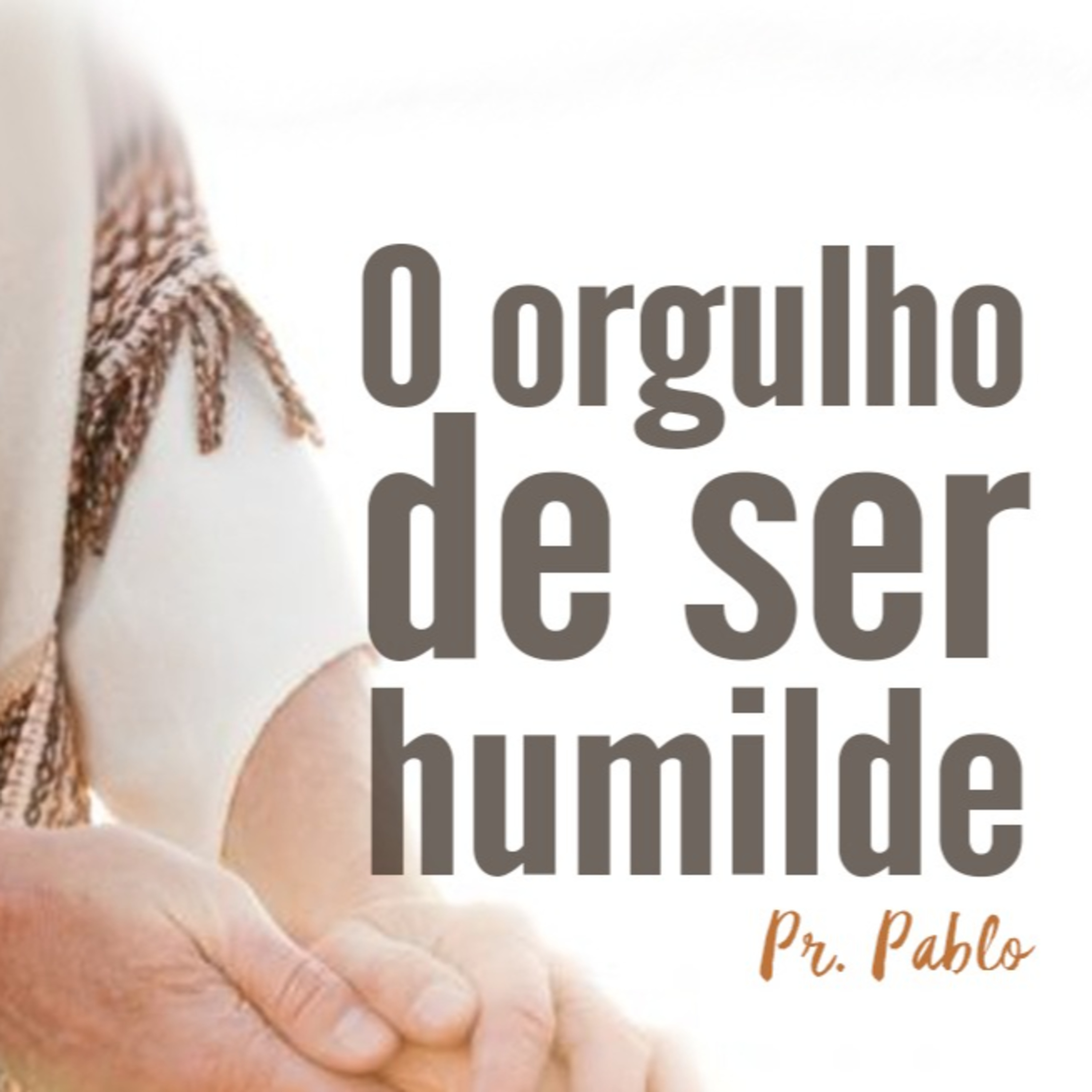 Pr Pablo D'ambrosi - Culto de homens - O orgulho de ser humilde - 17-09-2022 episode artwork