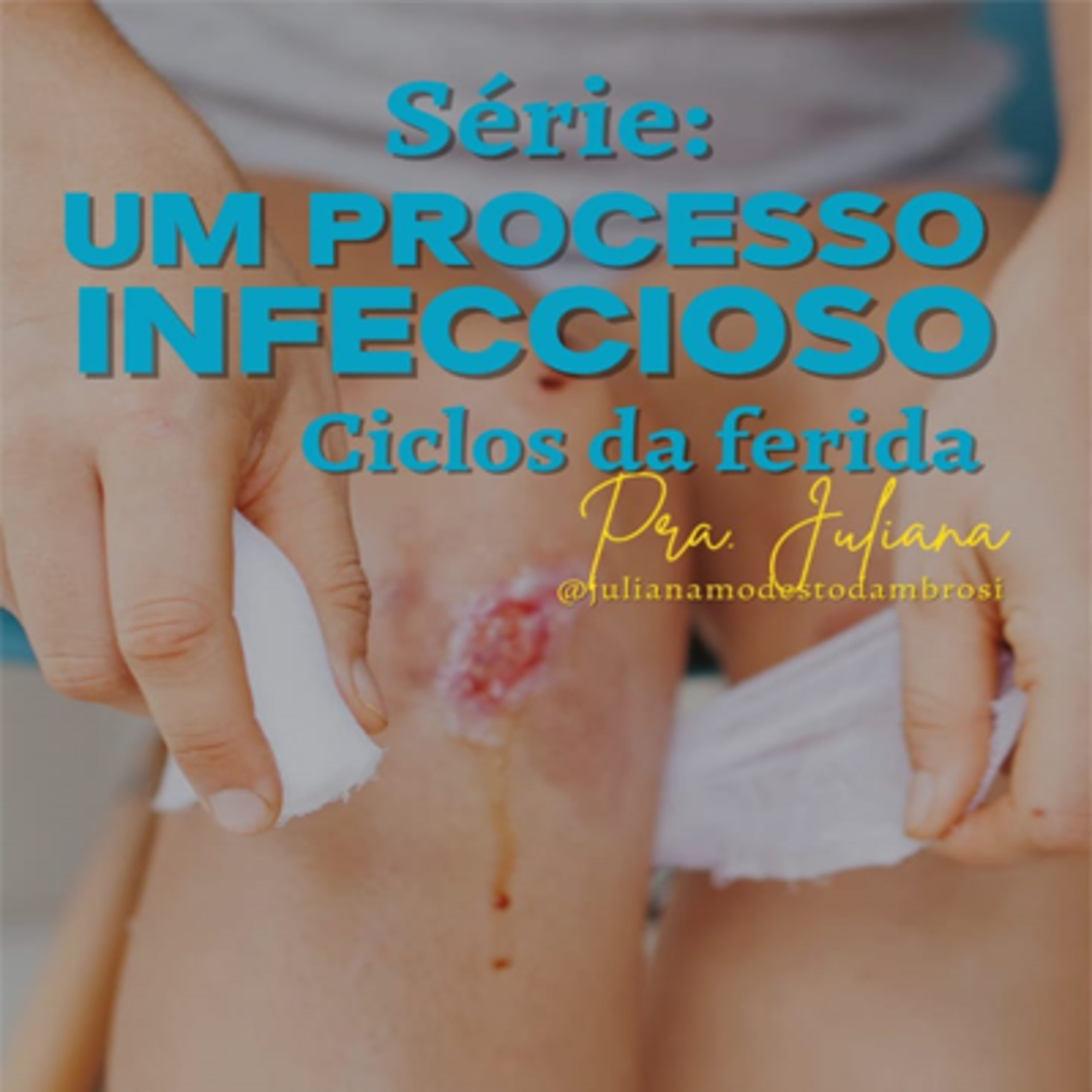 PRA JULIANA - Um processo infeccioso - Ciclos da ferida 02.03.2023 episode artwork