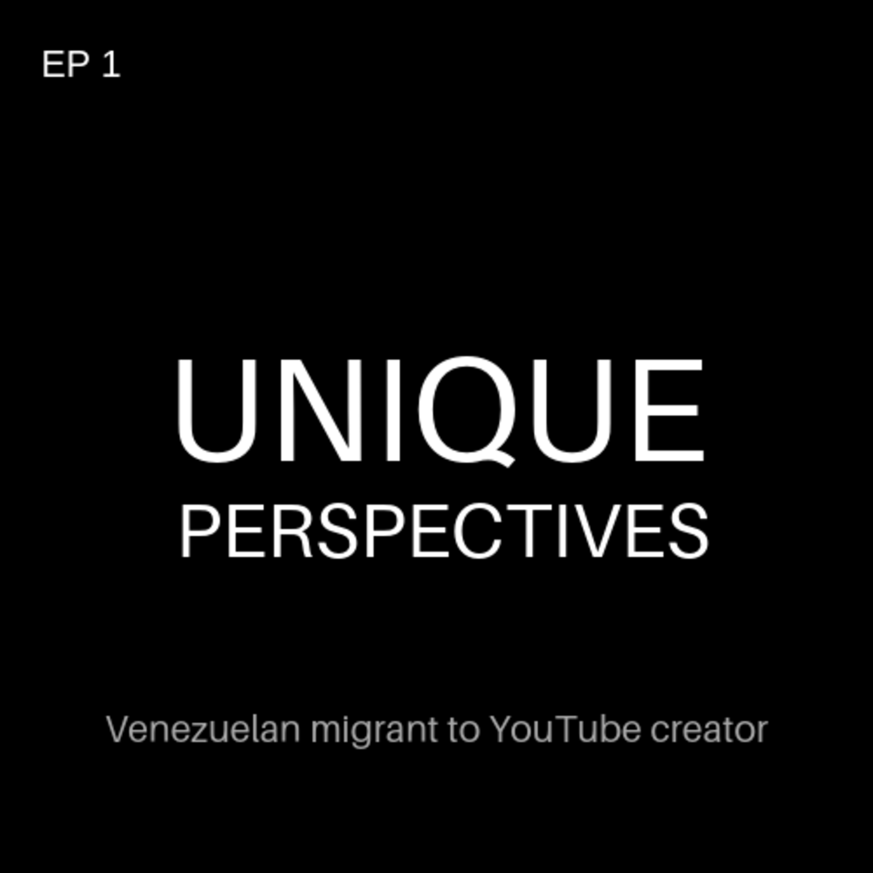 EP 1 - Venezuelan migrant to YouTube creator EP 1 - Venezuelan migrant to YouTube creator