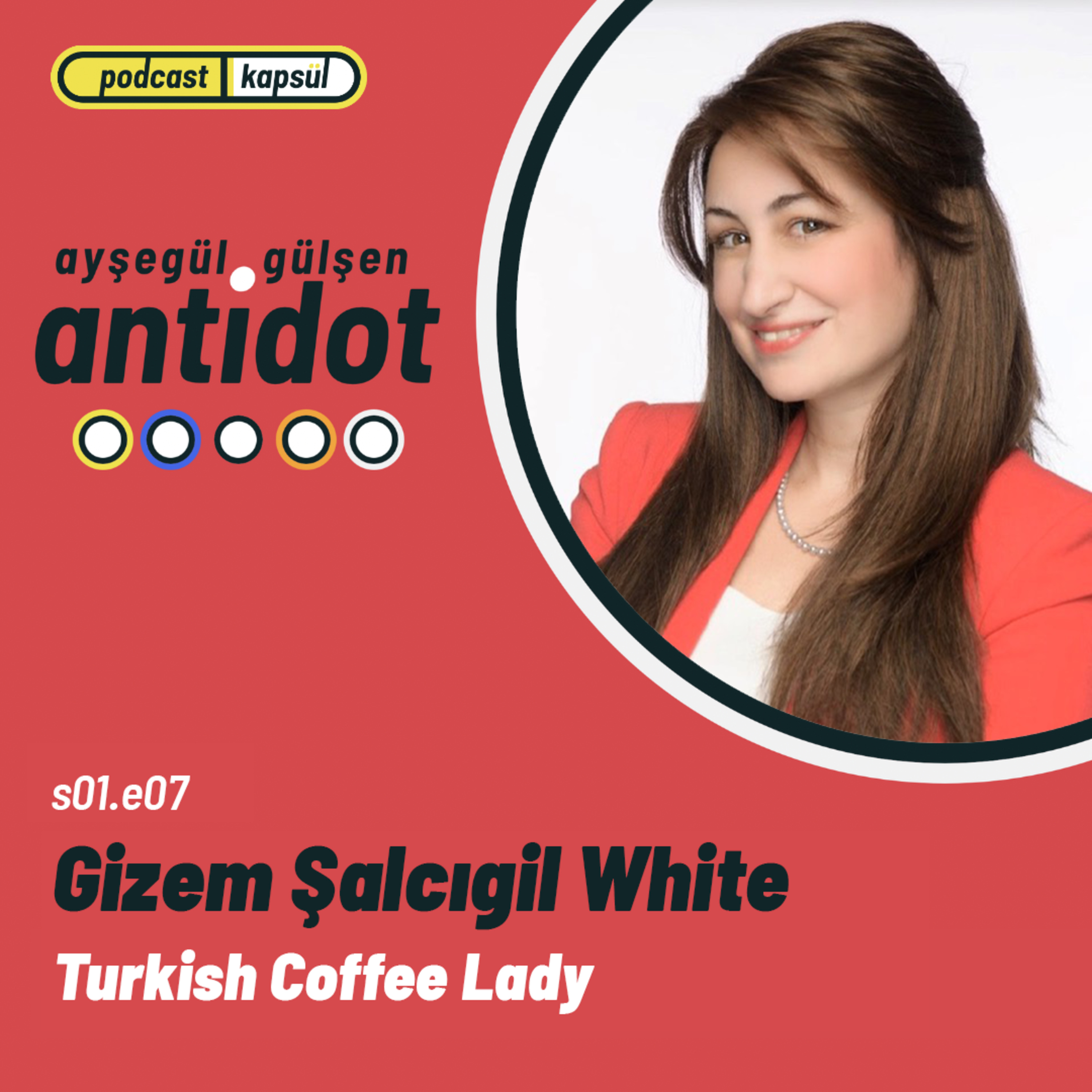 #7 Turkish Coffee Lady | Gizem Şalcıgil White episode artwork