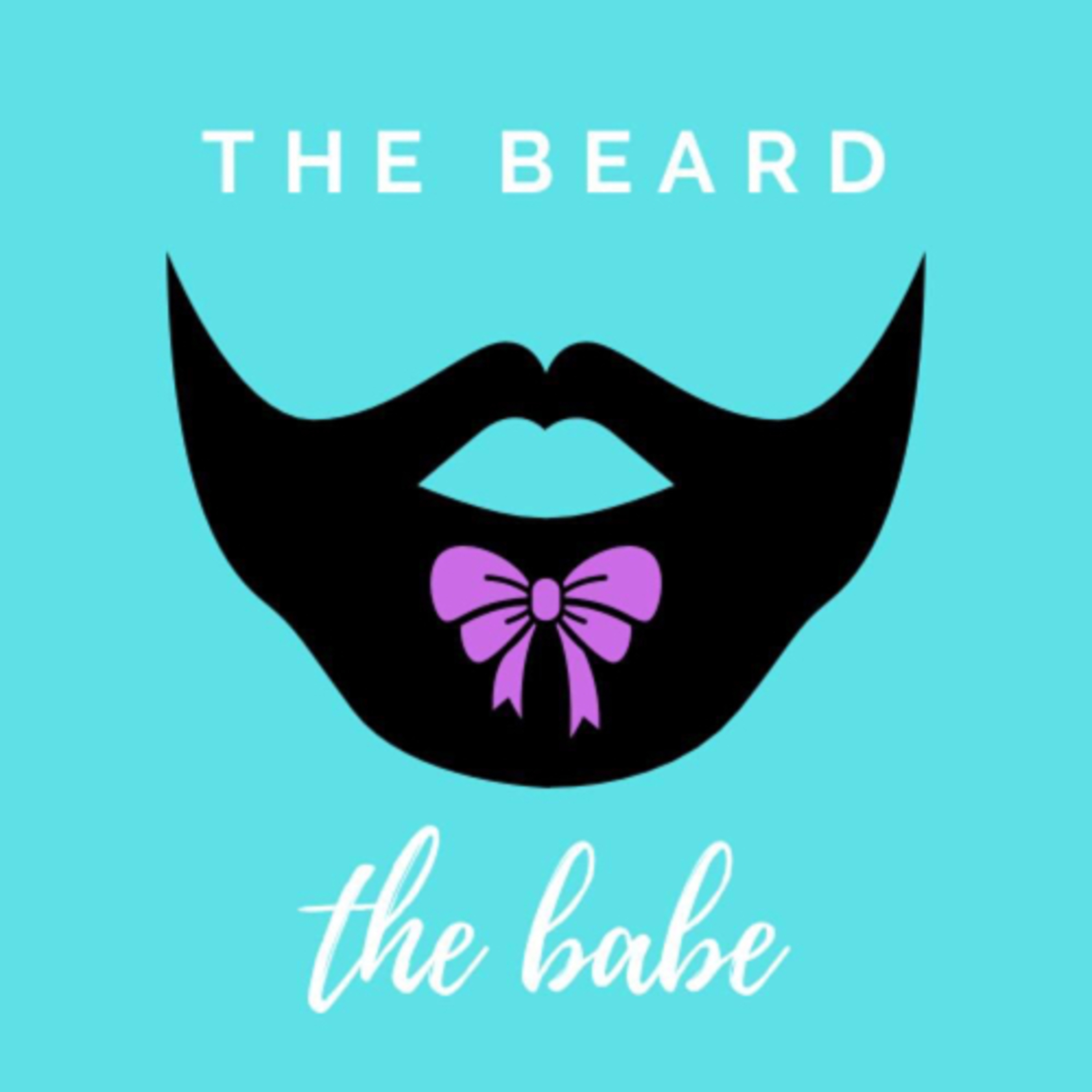 The Beard and The Babe