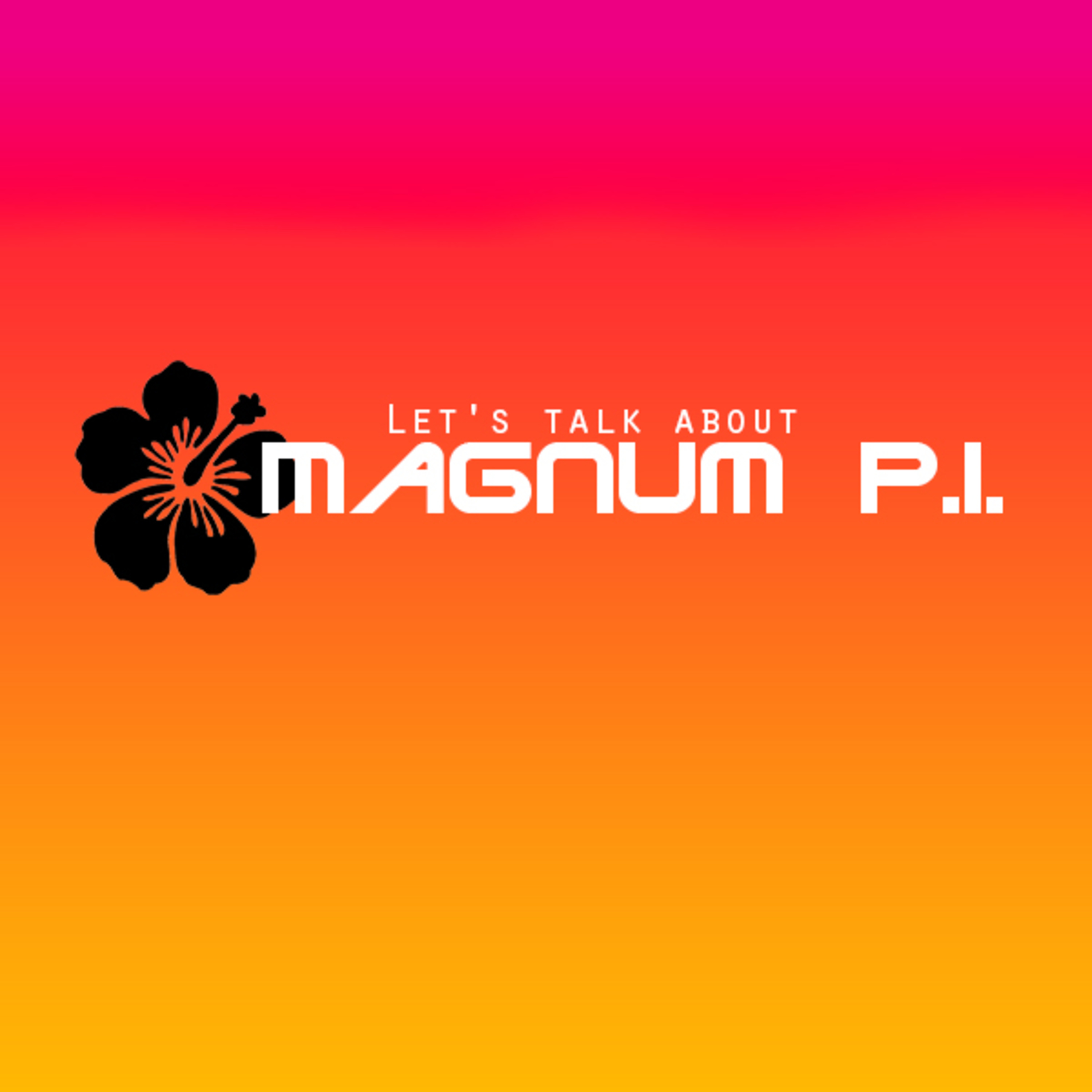 Let\'s Talk about Magnum P.I.