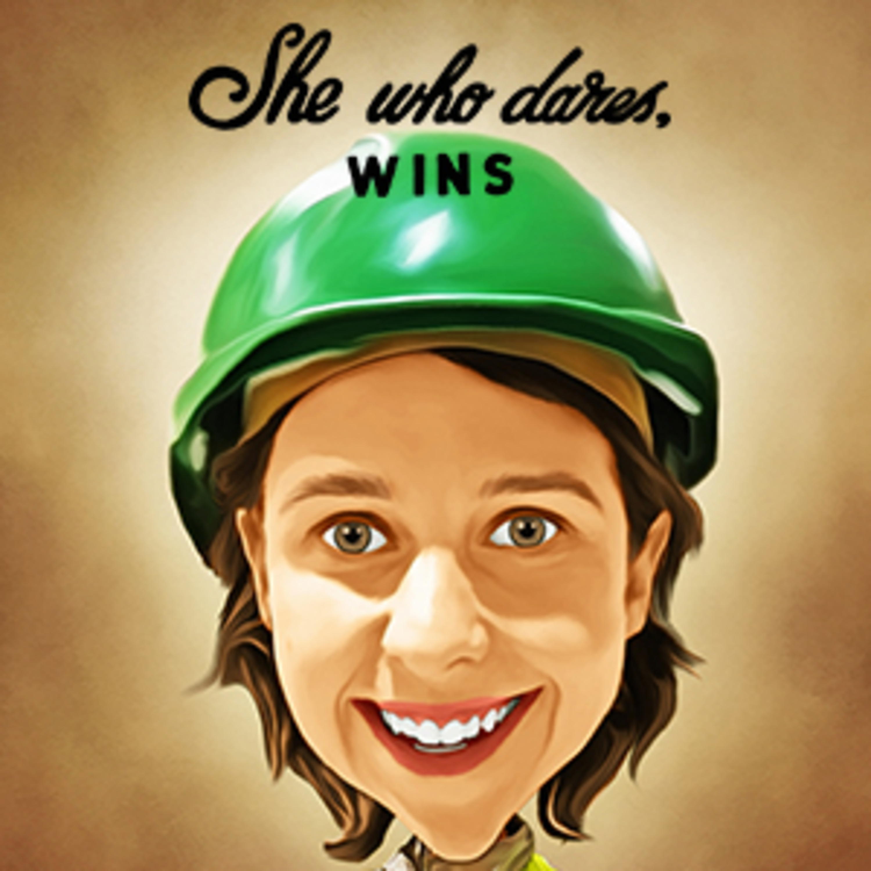 She Who Dares, Wins.