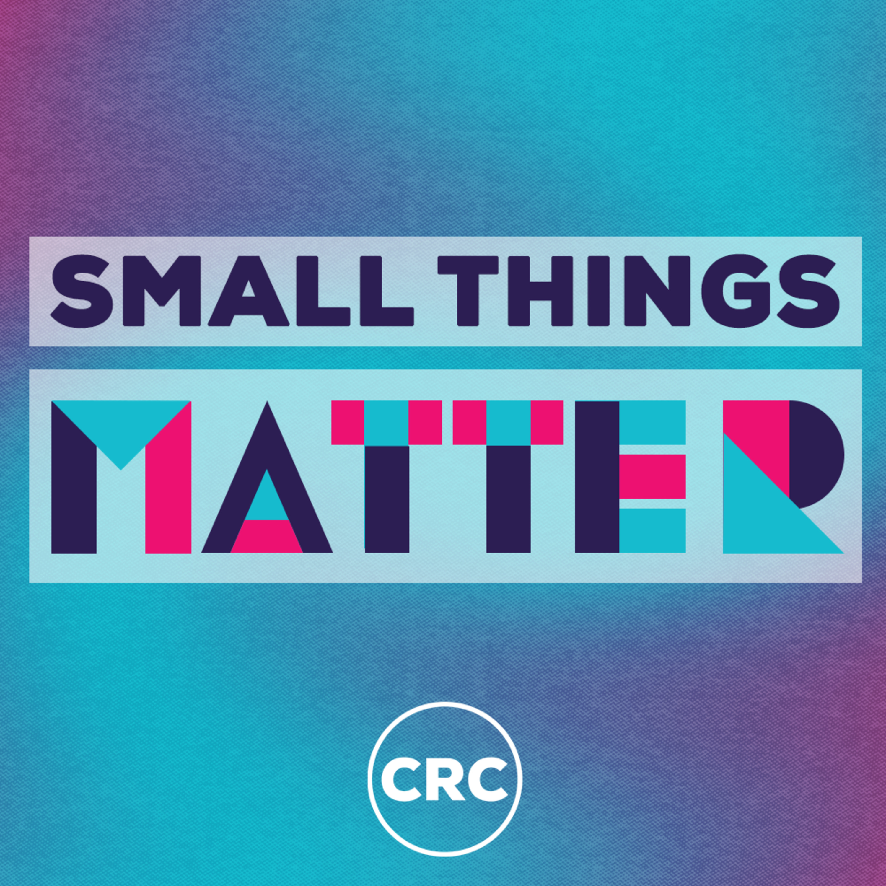 Small Things Matter | Ps Glenn Schroder | 16 October 2022 episode artwork