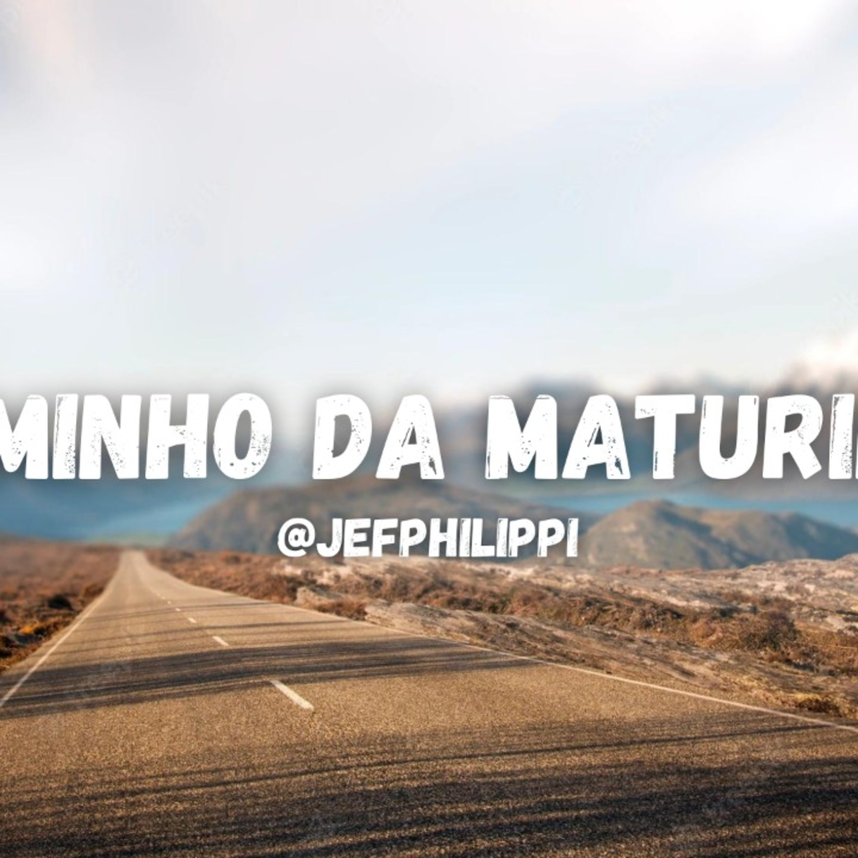O CAMINHO DA MATURIDADE episode artwork