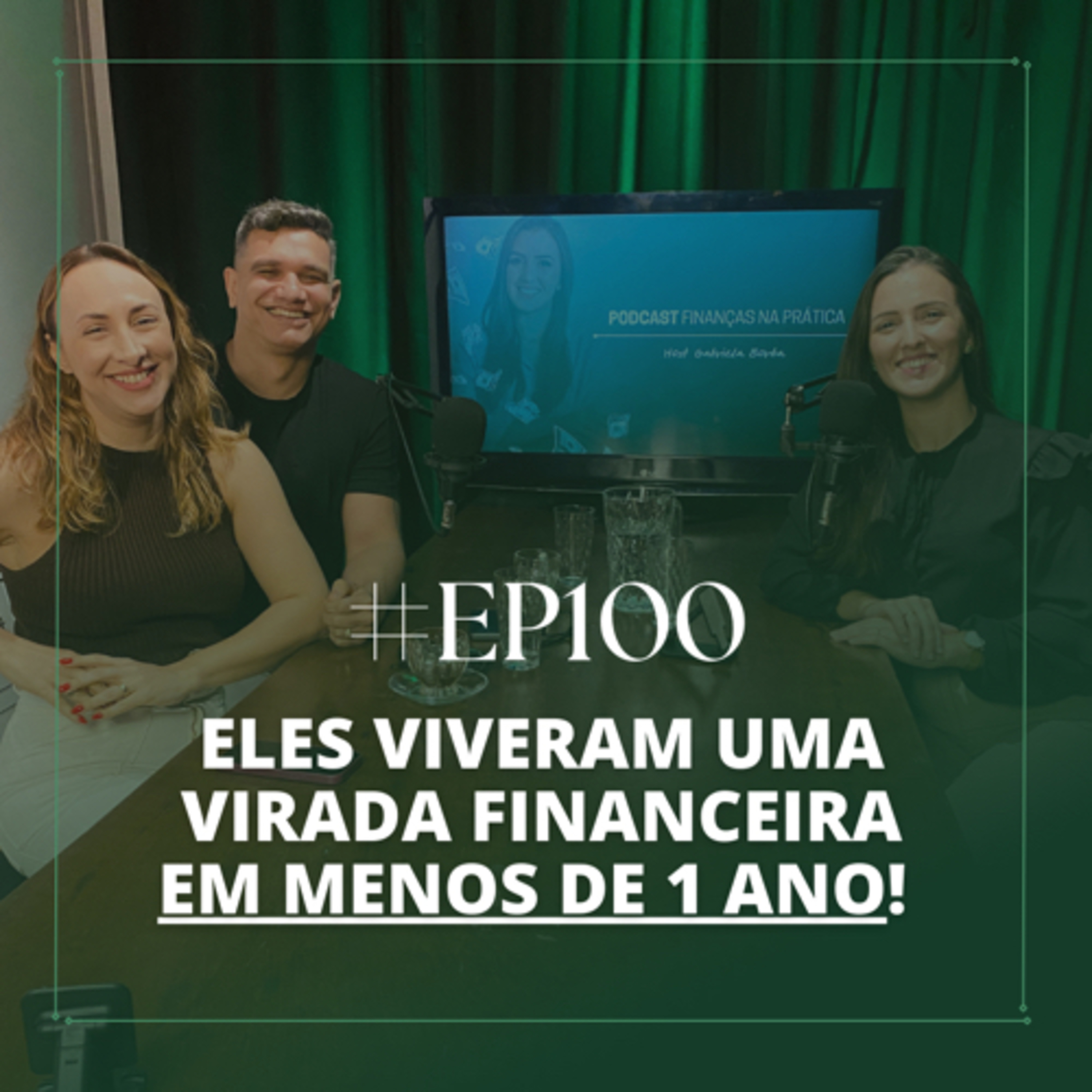 #EP100 | Eles viveram uma virada financeira em menos de 1 ano | NAGEM & MELANIE