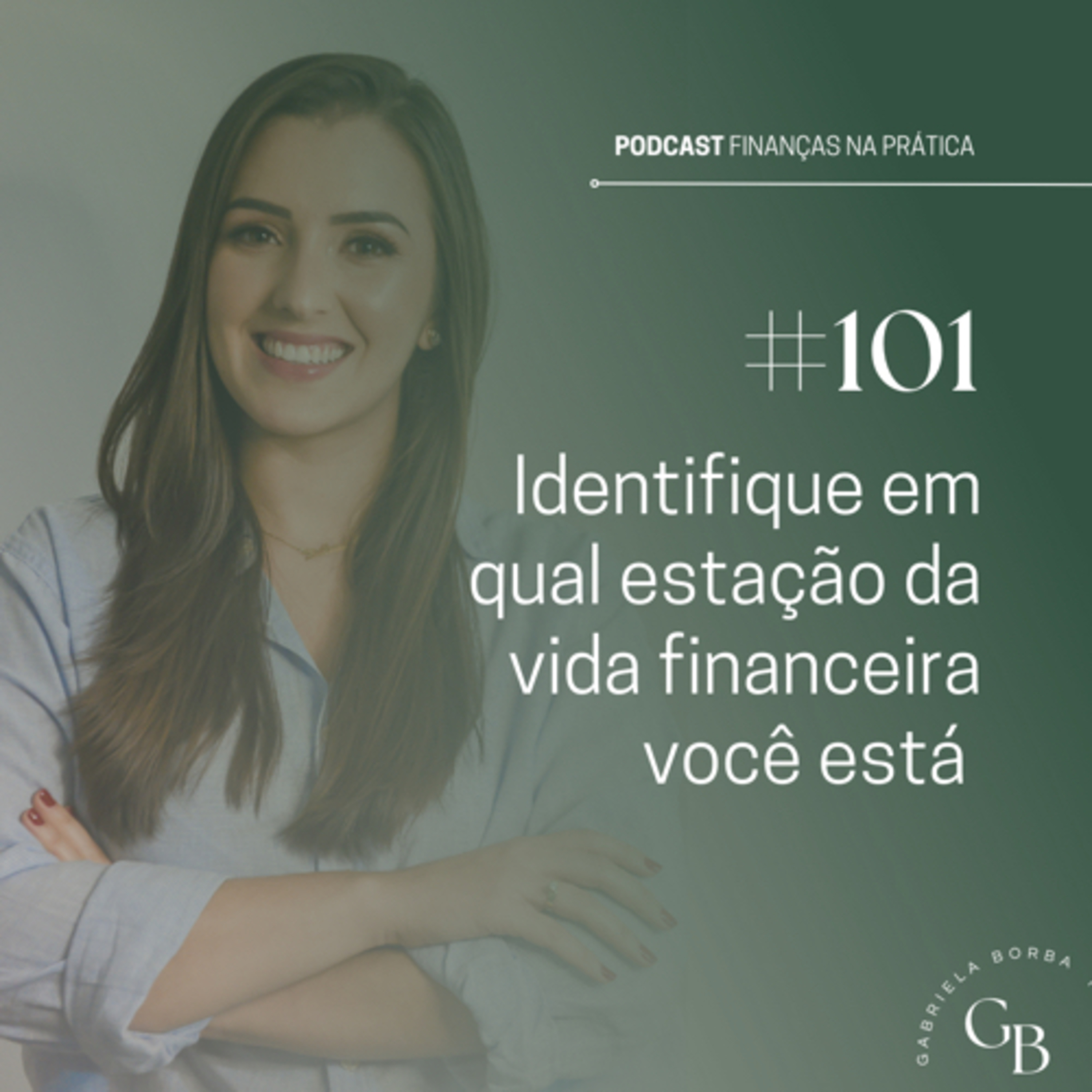 #EP101 | Identifique em qual estação da vida financeira você está