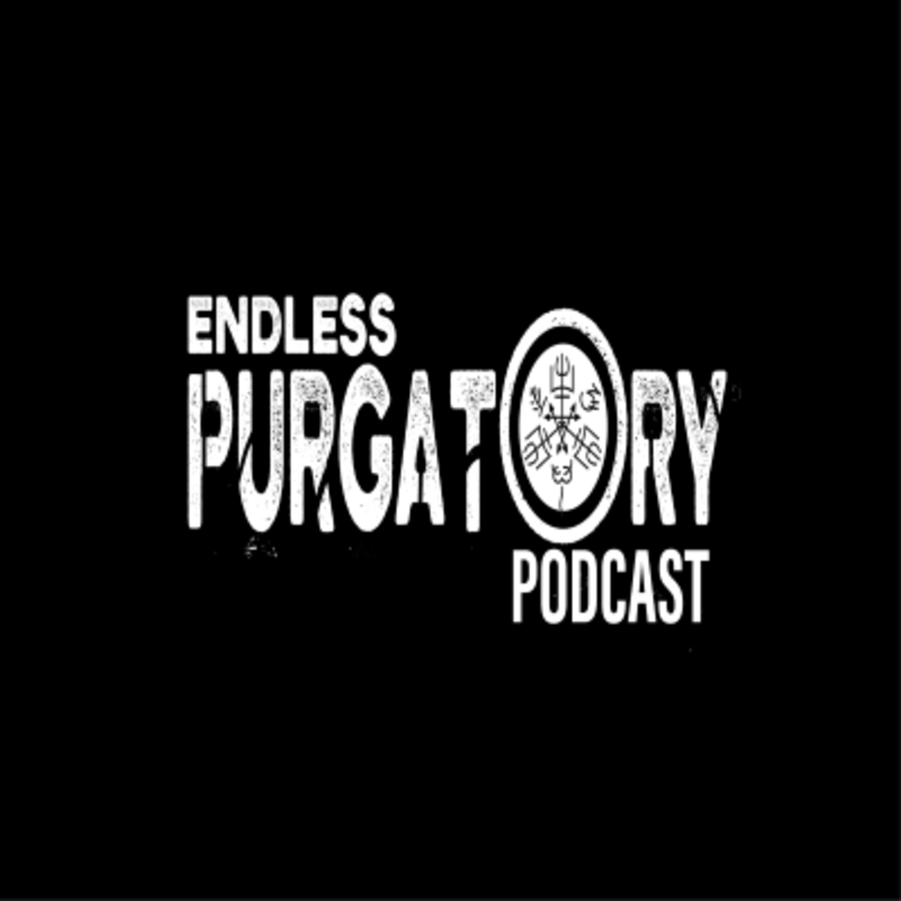 Endless Purgatory Podcast