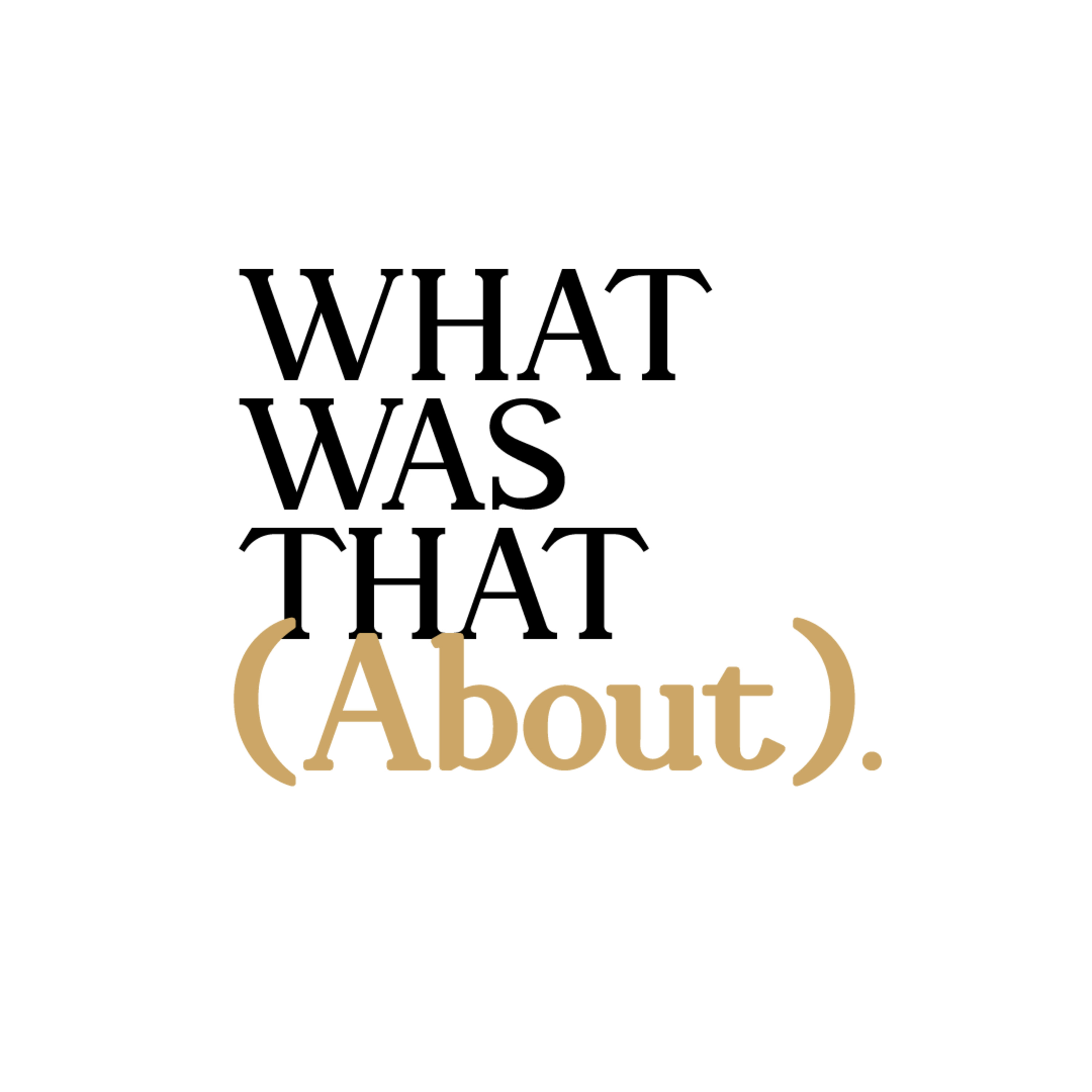 Warnings, Fear-Mongering and Delusion | What Was That About | Episode 2 episode artwork