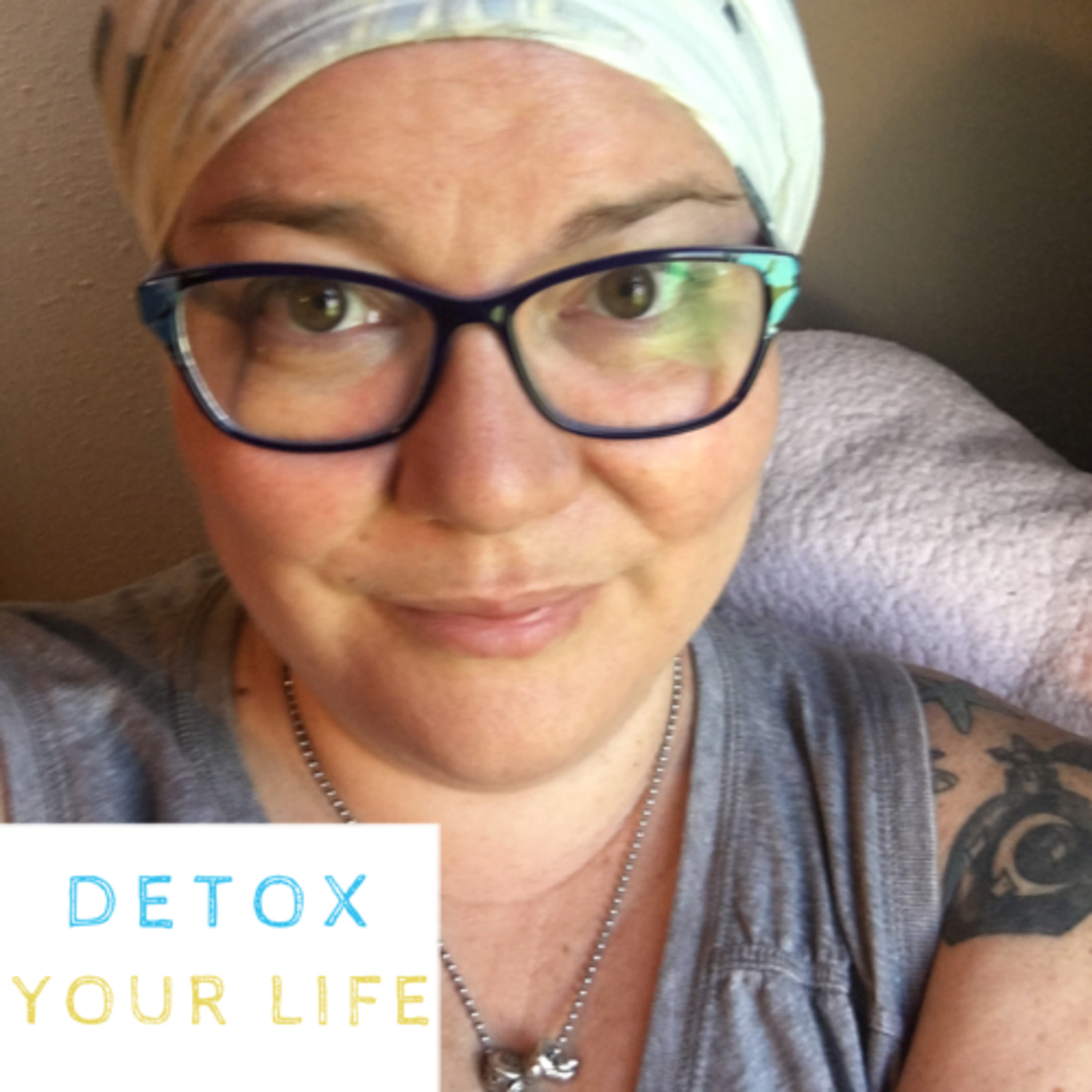 Episode 8 - Detox Your Life Episode 8 - Detox Your Life