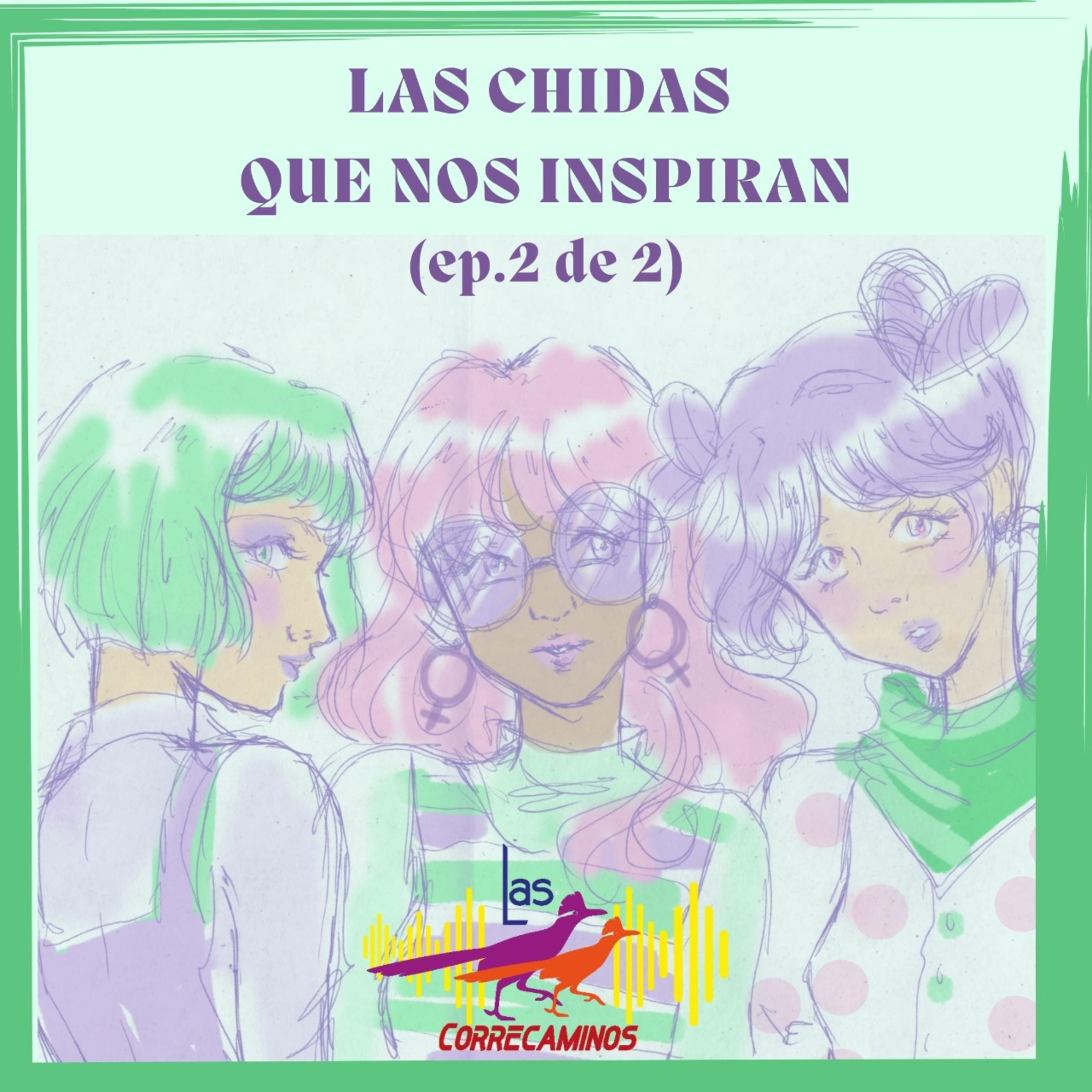 Las chidas que nos inspiran -parte 2 de 2- E02T02 episode artwork
