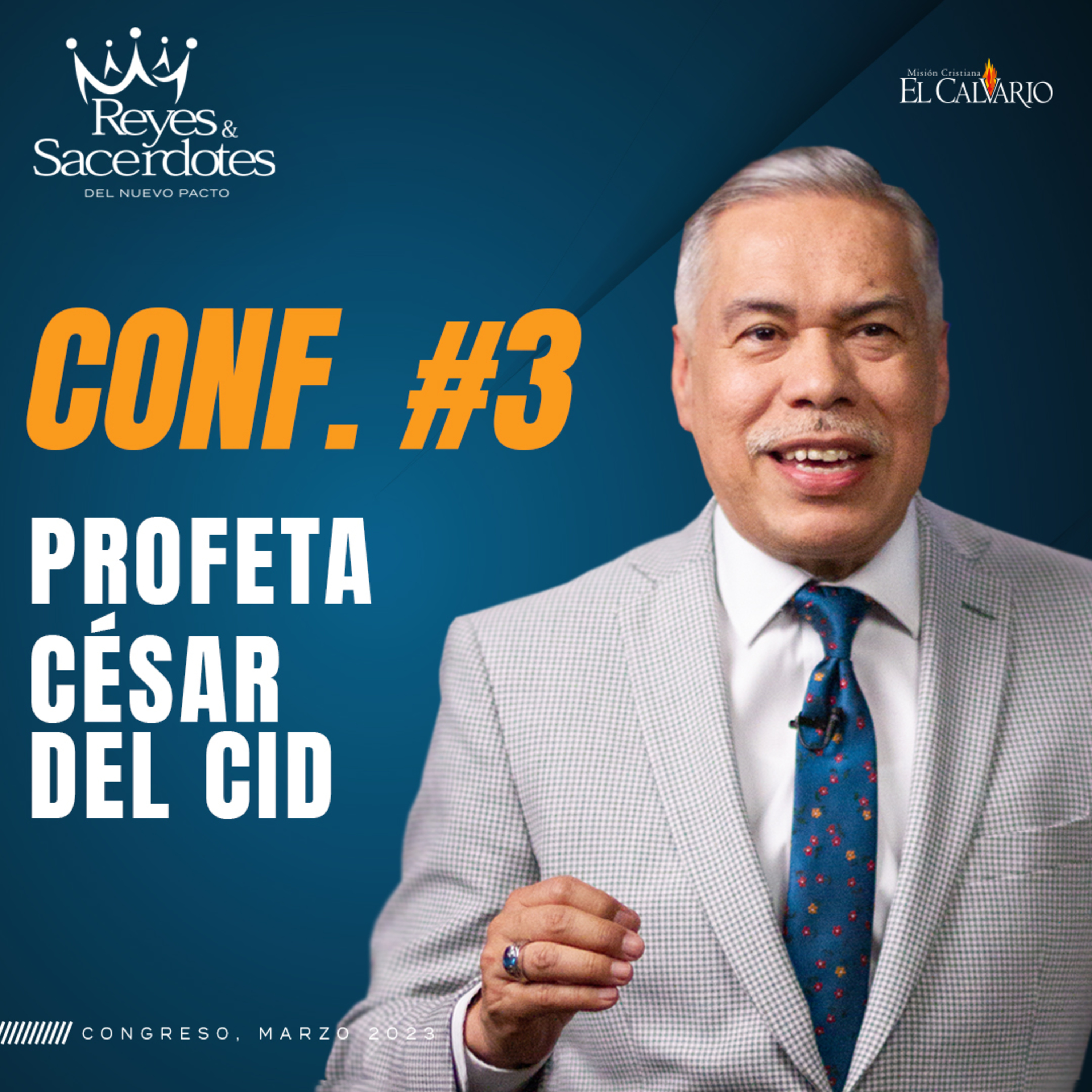 Conf. 3 - Congreso Mundial "Reyes y Sacerdotes del Nuevo Pacto”, Marzo 2023 episode artwork