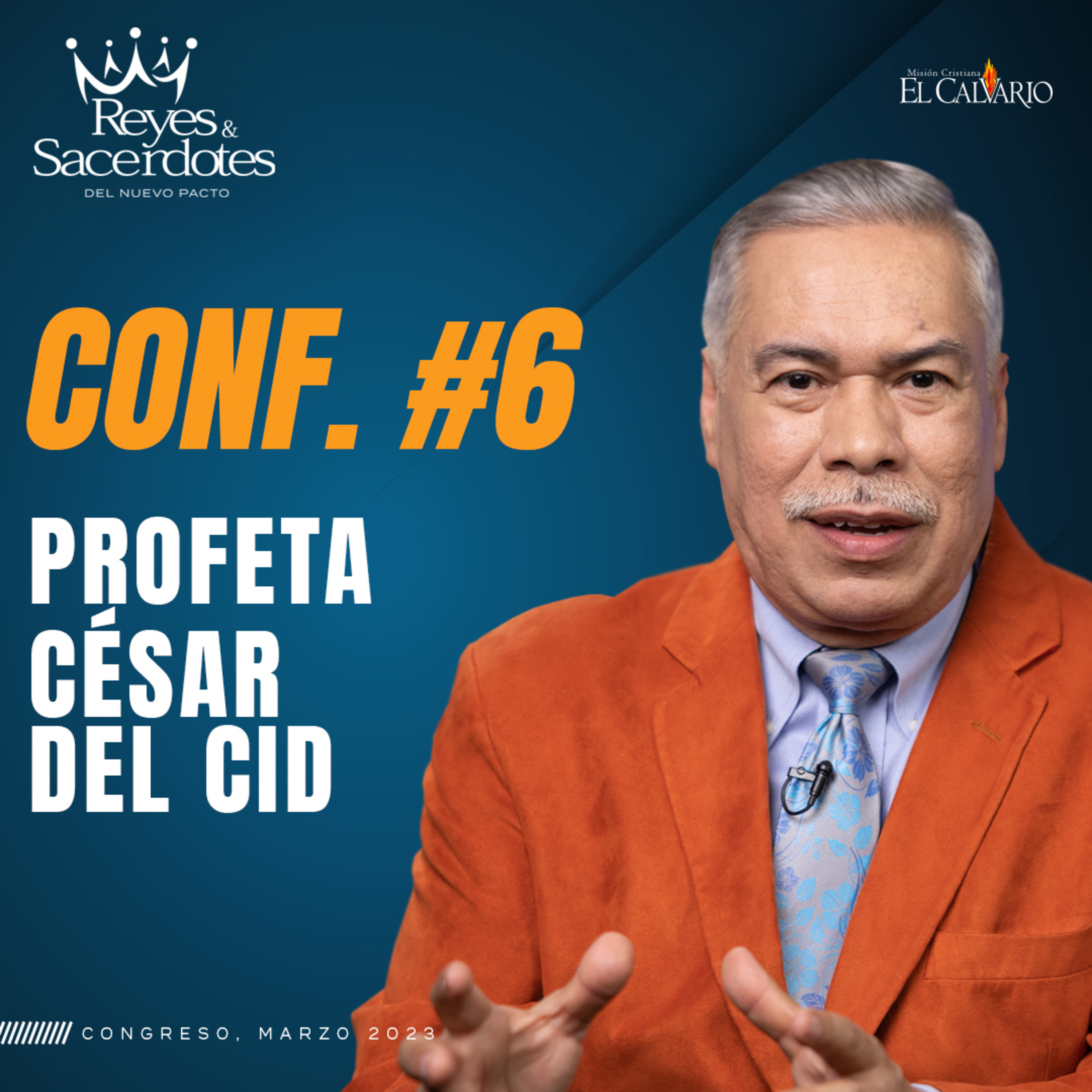 Conf. 6 - Congreso Mundial "Reyes y Sacerdotes del Nuevo Pacto”, Marzo 2023 episode artwork