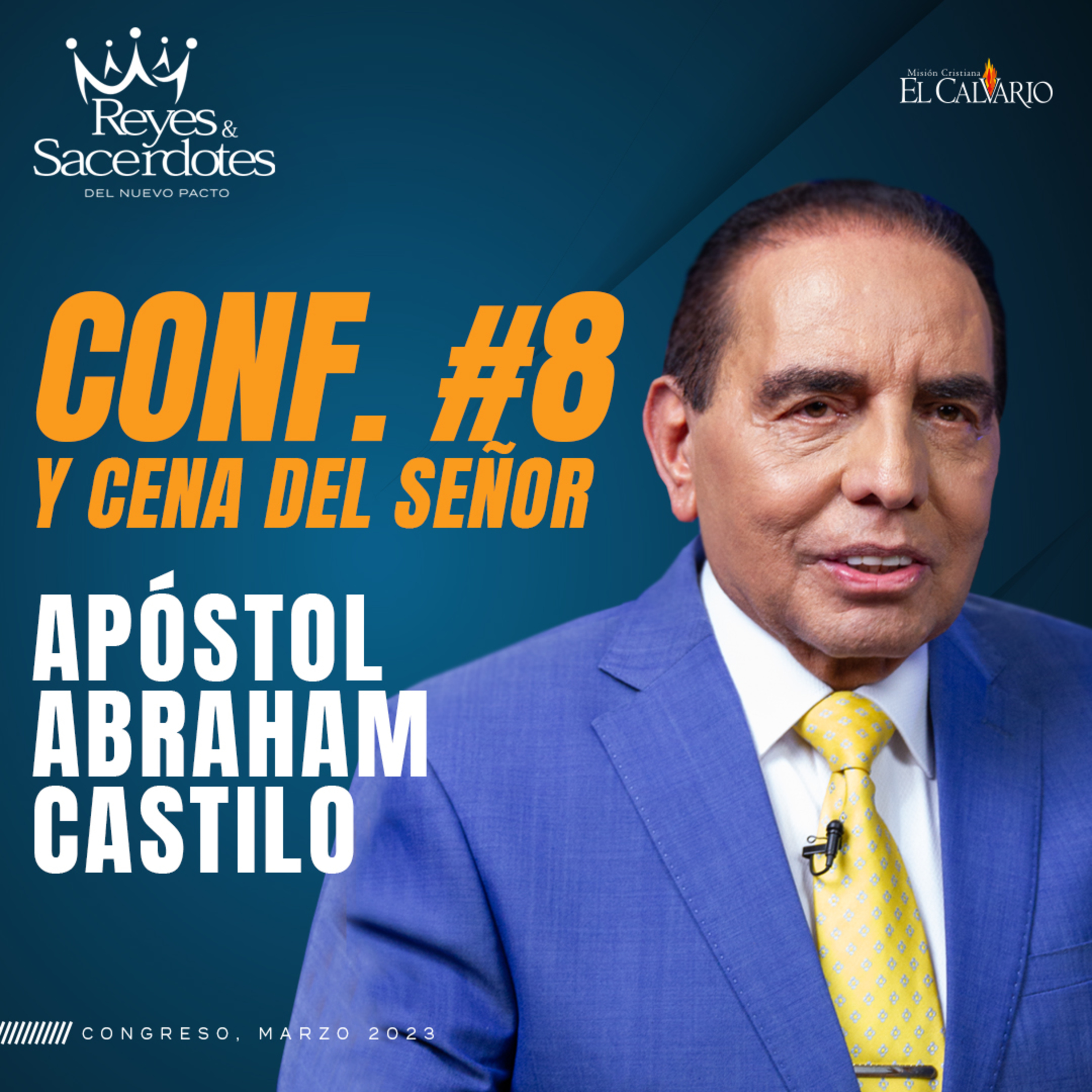Conf. 8 y Cena del Señor - Congreso Mundial "Reyes y Sacerdotes del Nuevo Pacto”, Marzo 2023 episode artwork