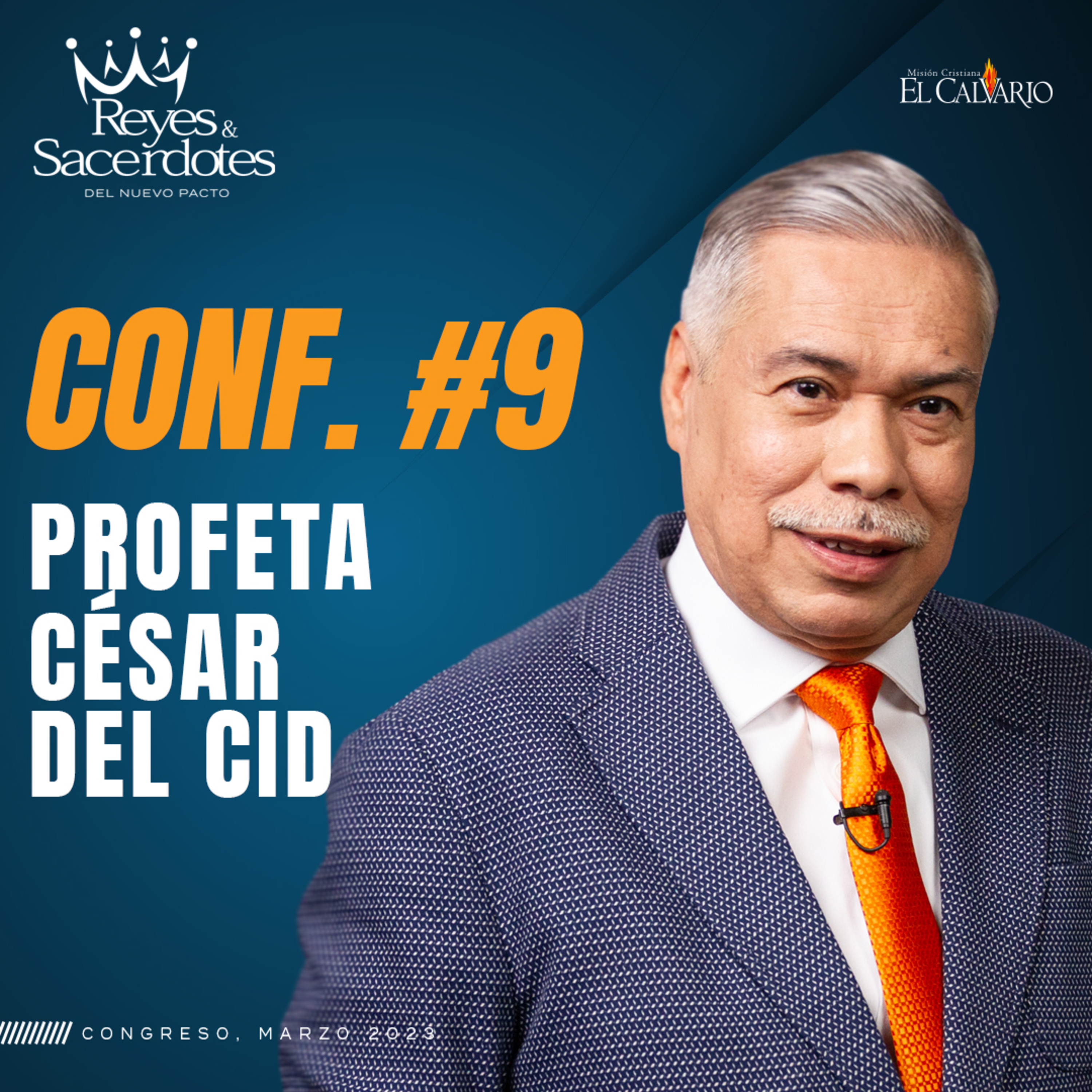 Conf. 9 - Congreso Mundial "Reyes y Sacerdotes del Nuevo Pacto”, Marzo 2023 episode artwork