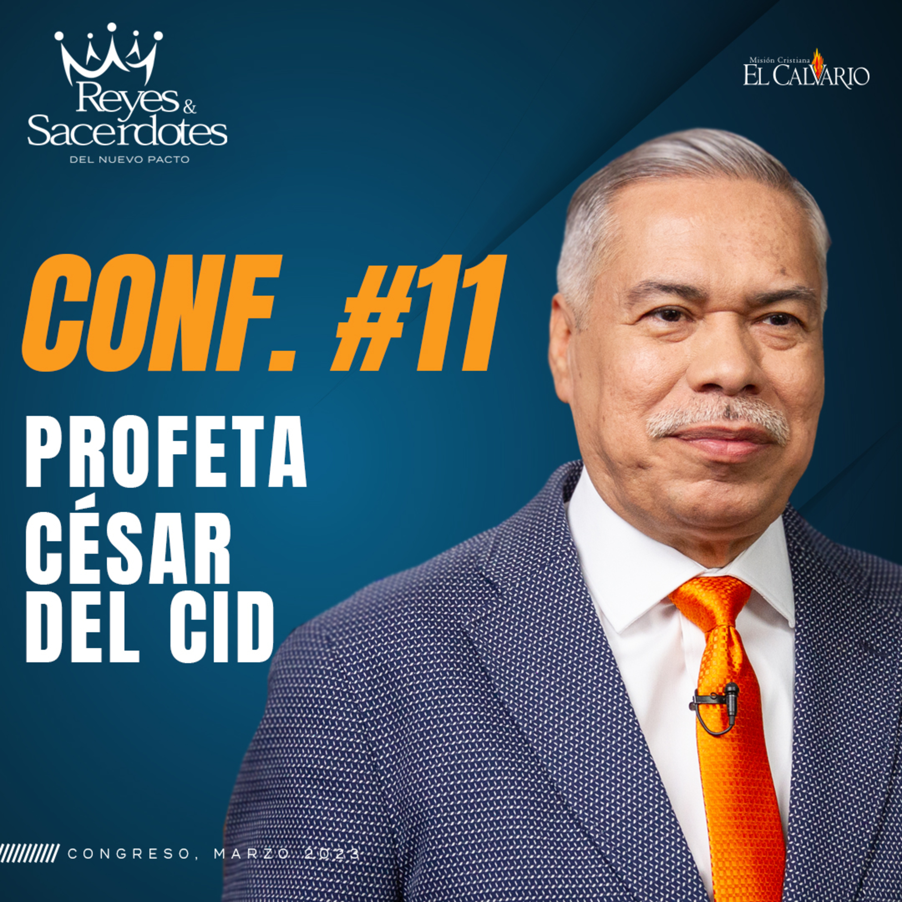 Conf. 11 - Congreso Mundial "Reyes y Sacerdotes del Nuevo Pacto”, Marzo 2023 episode artwork