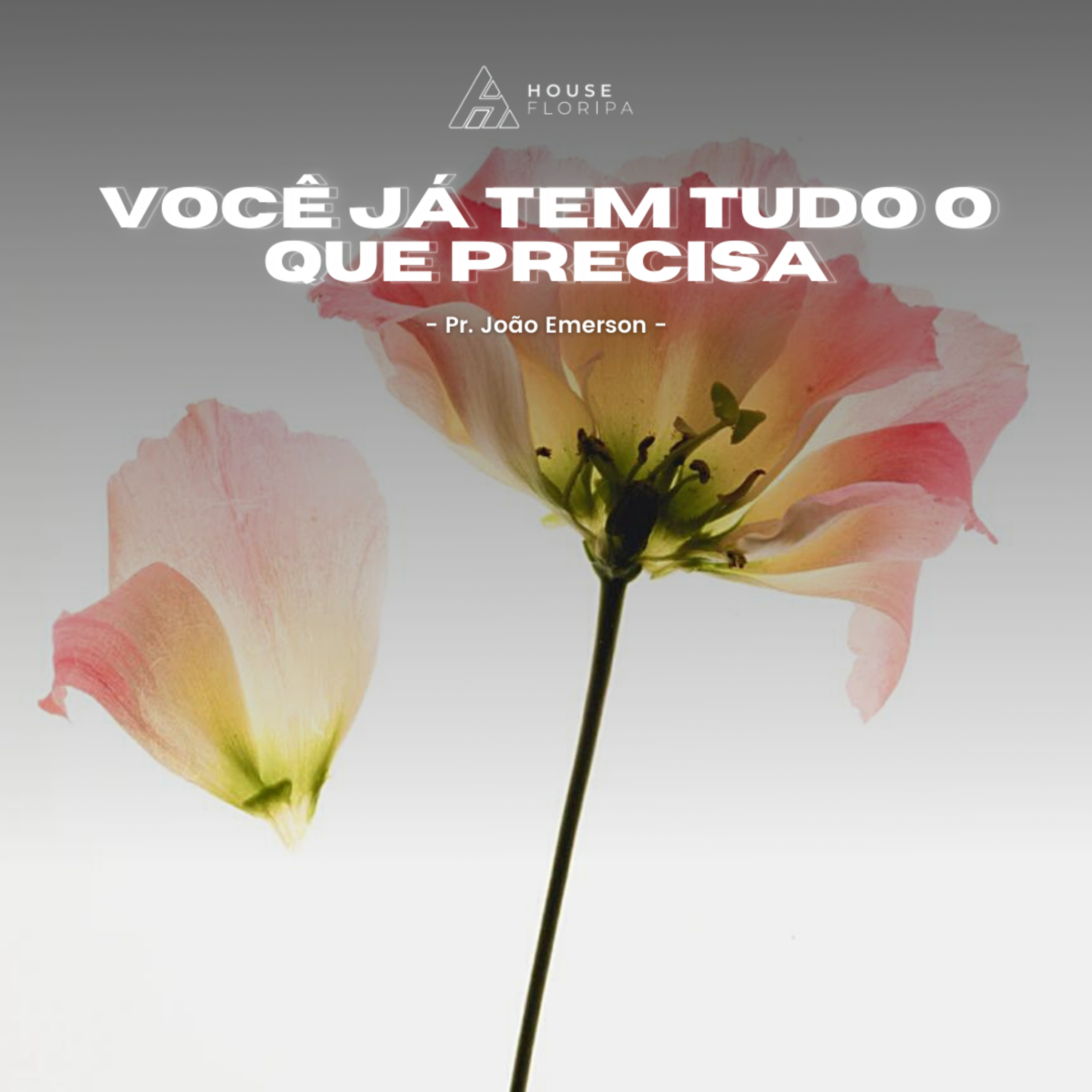 Você já tem tudo o que Precisa | Pr João Emerson
