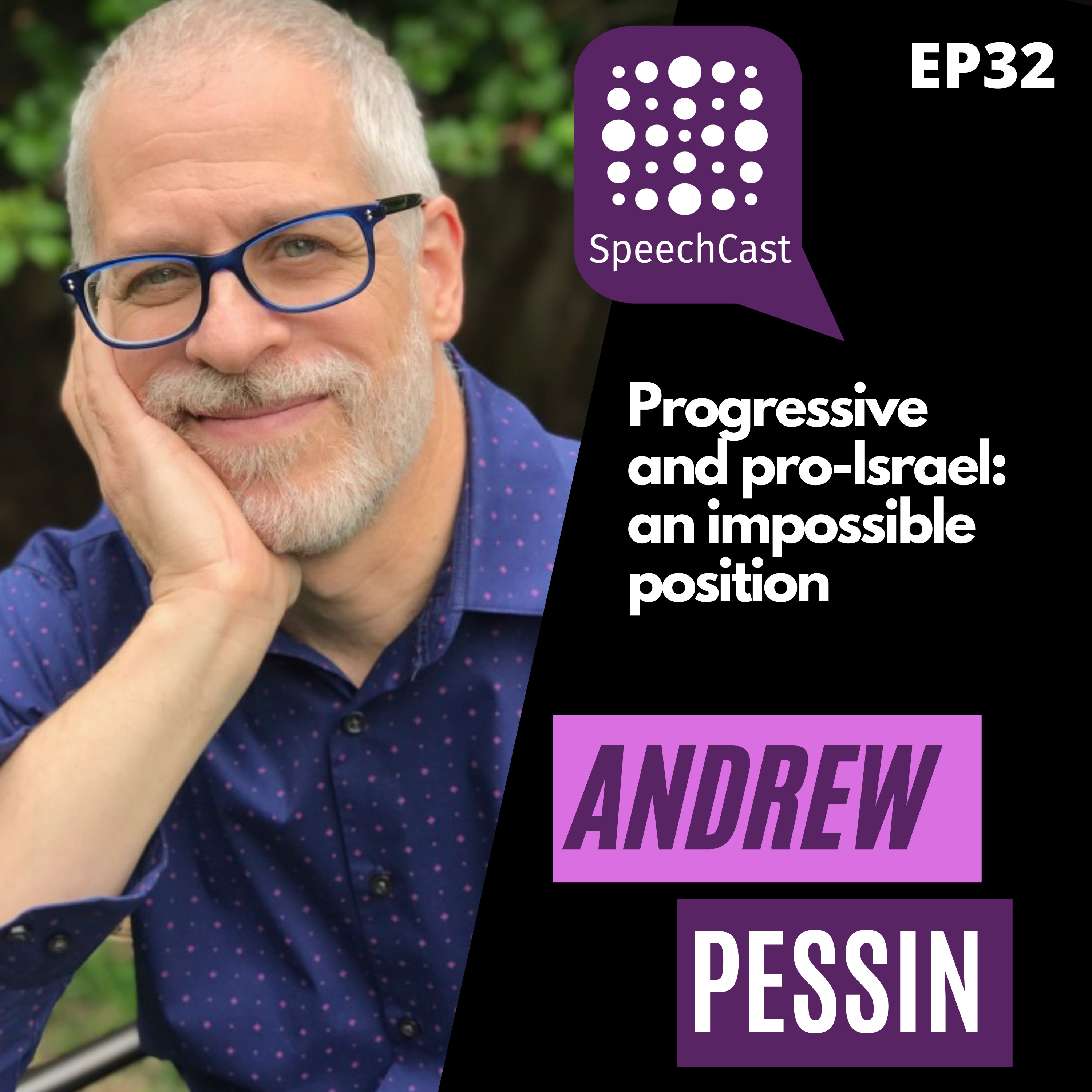 SpeechCast - Andrew Pessin - Progressive and pro-Israel: an impossible position - 32EP