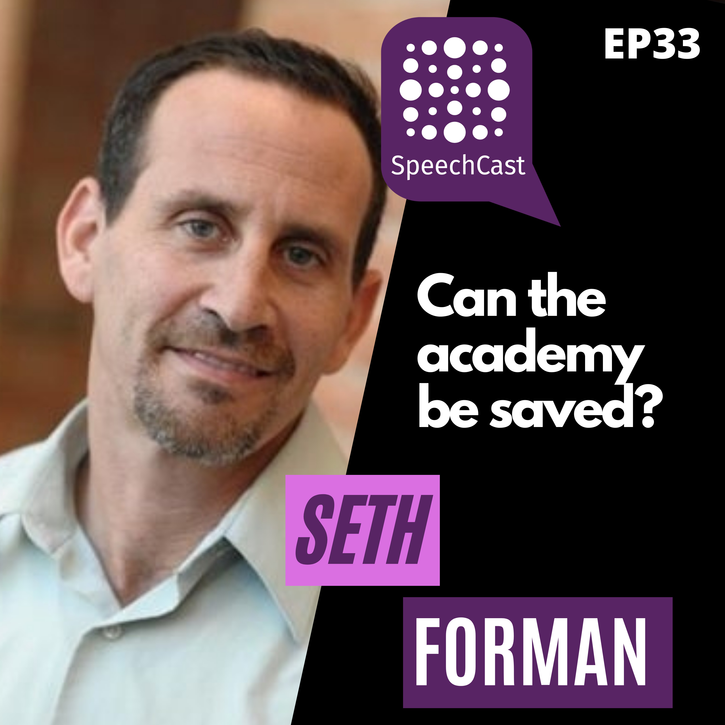 SpeechCast - Seth Forman - Can the academy be saved? - 33EP