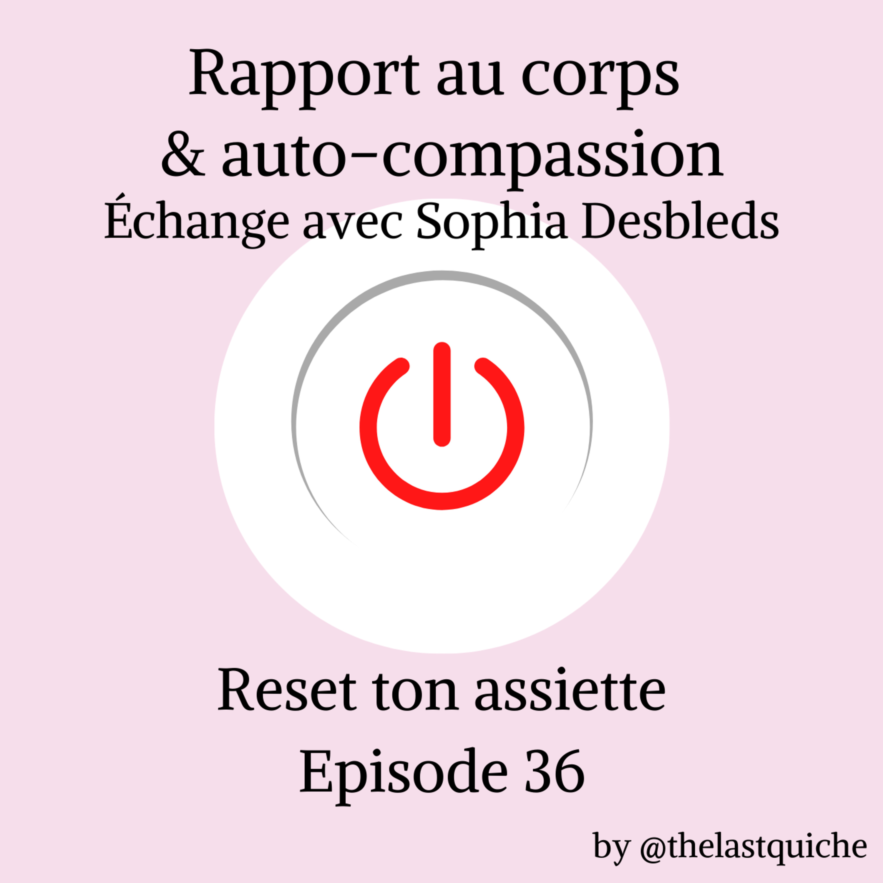 Rapport au corps & auto-compassion - Échange avec Sophia Desbleds episode artwork