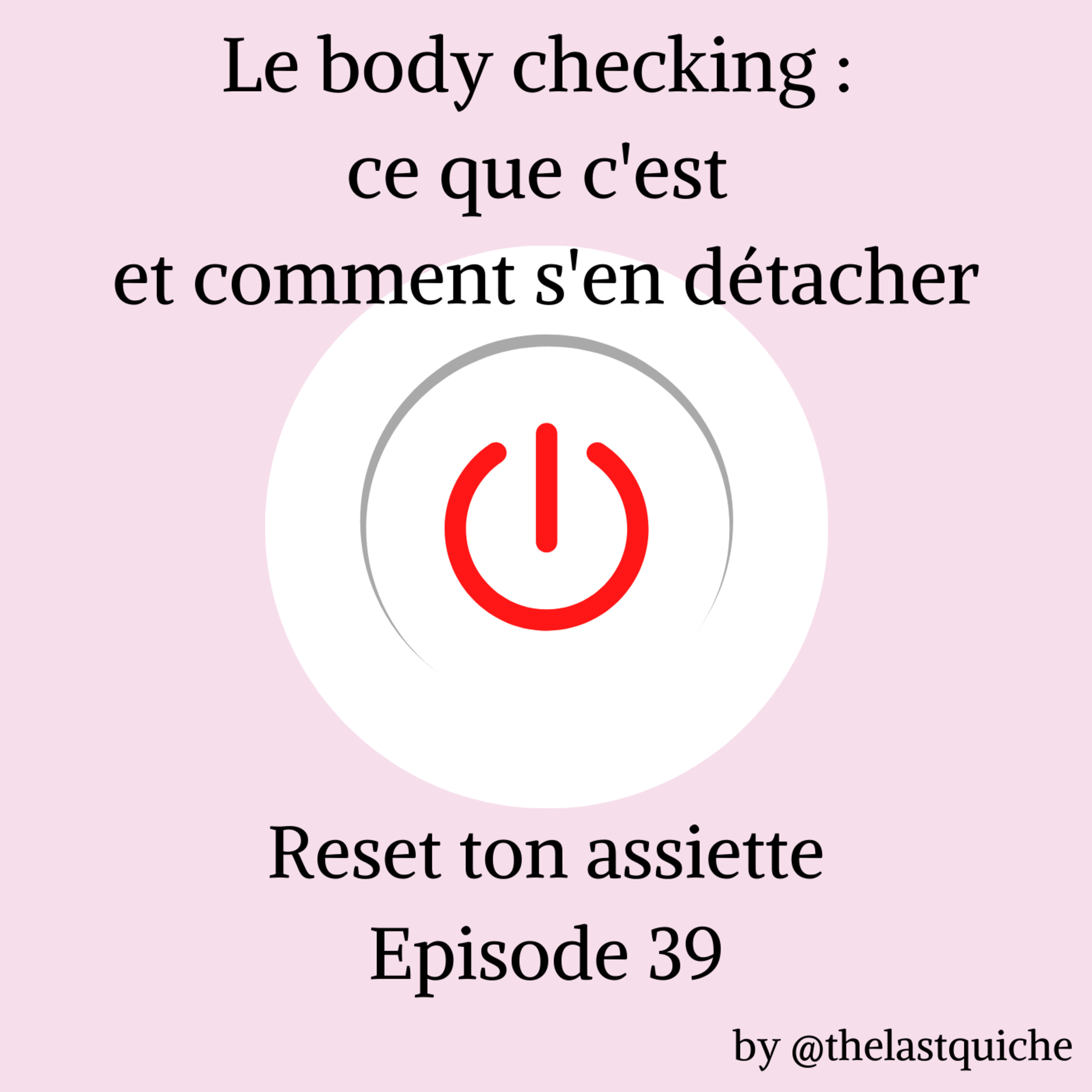Le body checking : ce que c'est et comment s'en détacher episode artwork